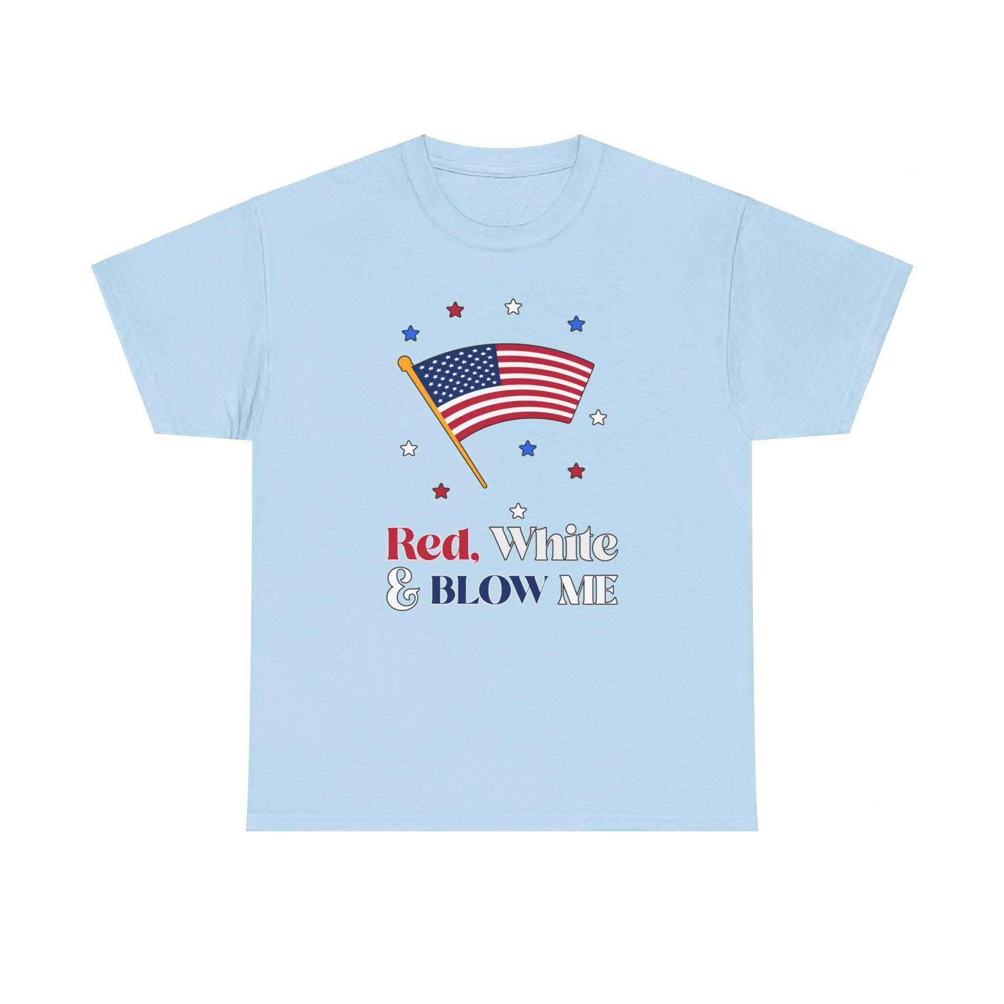 Red, white and blow me - T-Shirt - Witty Twisters Fashions