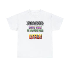 Viruses Don't care if you're rich bitch - T-Shirt - Witty Twisters Fashions