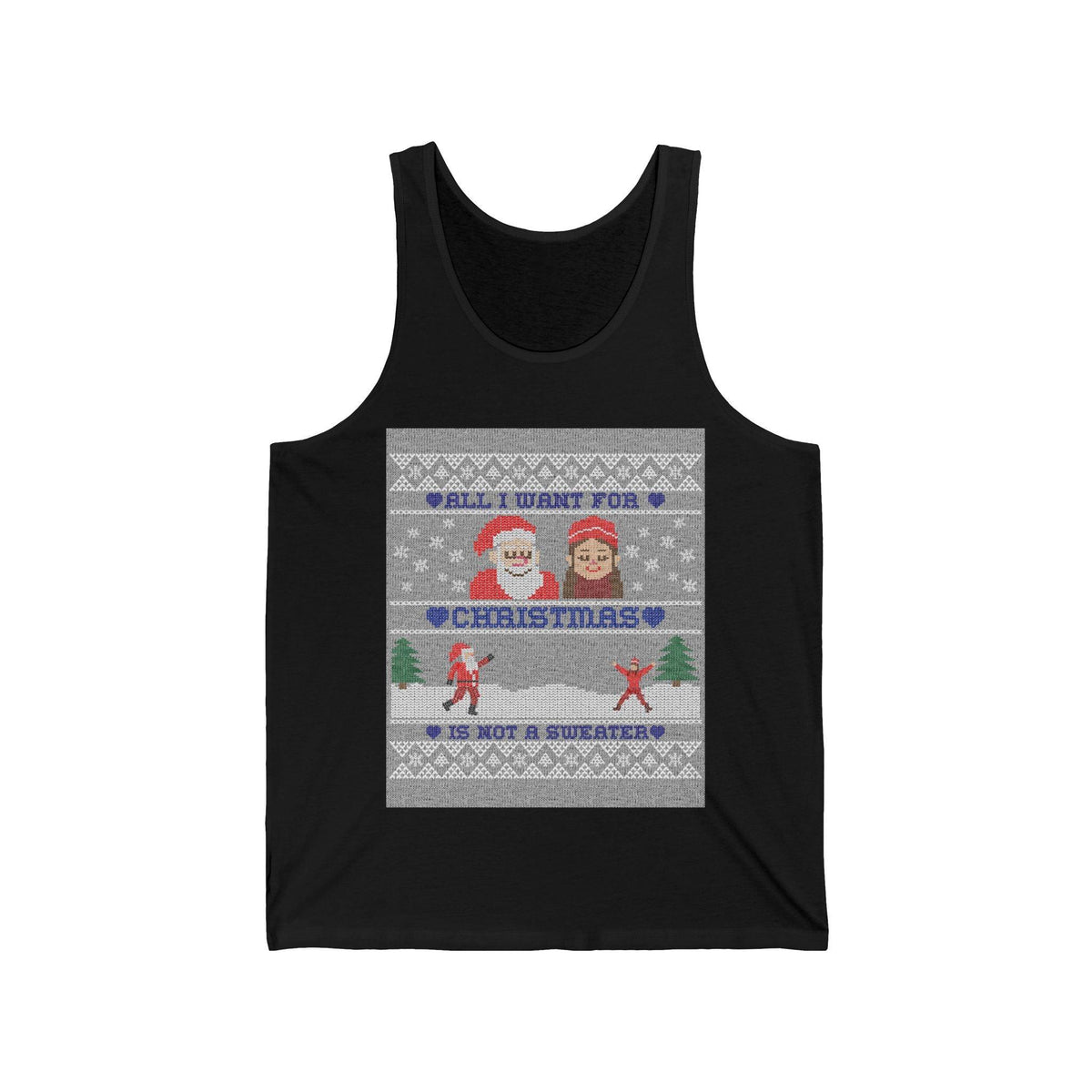 All I want for Christmas is not a sweater - Tank Top