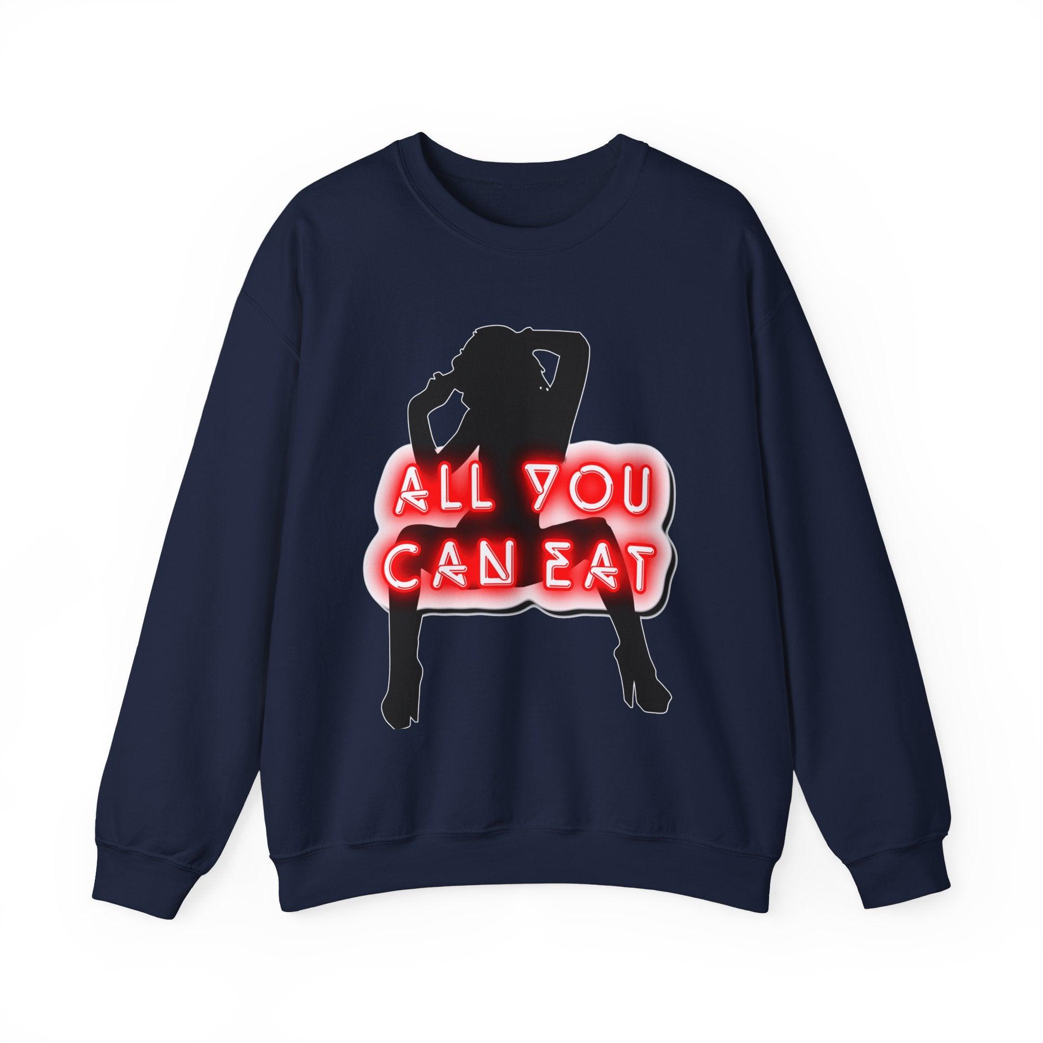 All You Can Eat - Sweatshirt - Witty Twisters Fashions