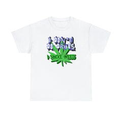 I Don't Do Drugs I Smoke Weed - T-Shirt - Witty Twisters Fashions