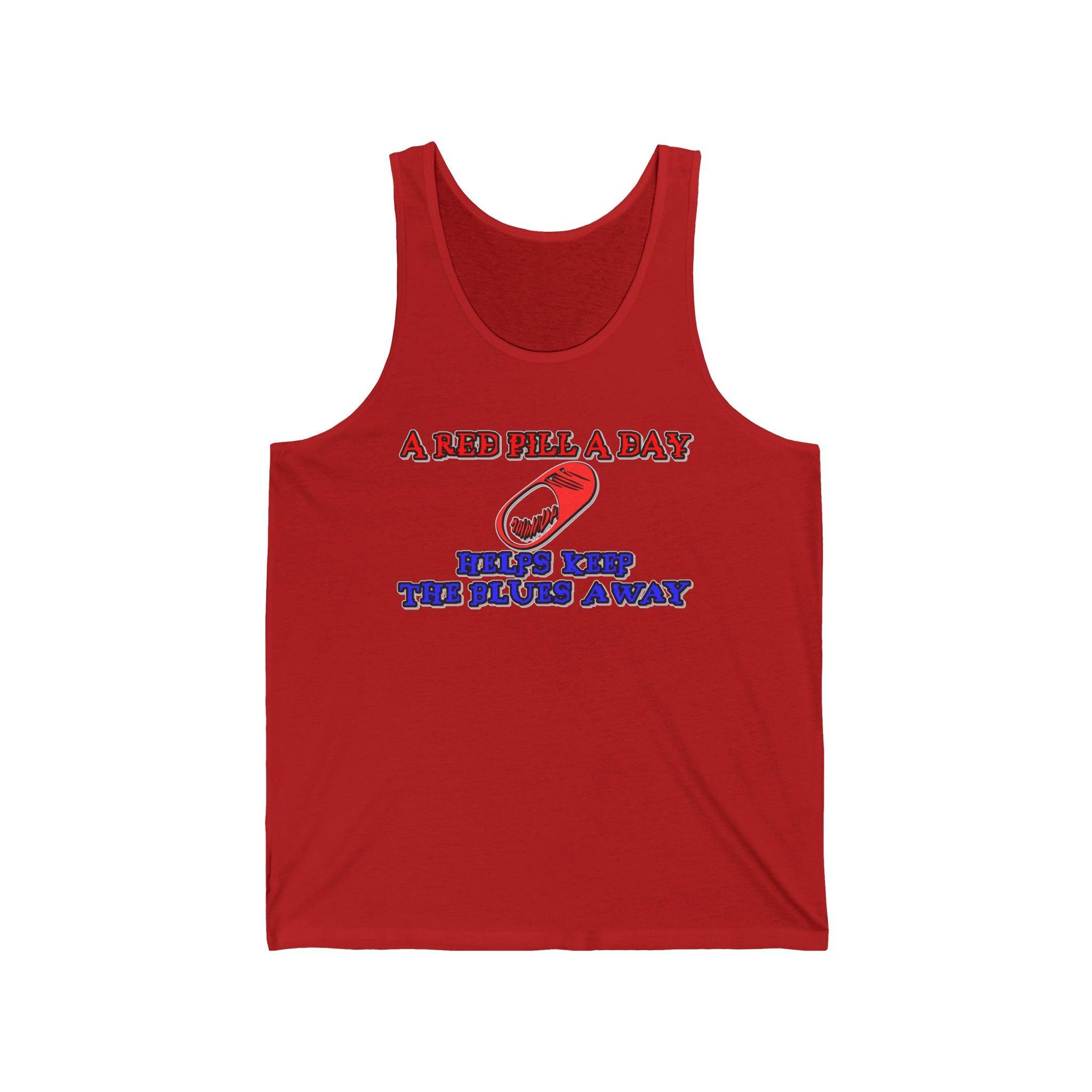 A red pill a day helps keep the blues away - Tank Top - Witty Twisters Fashions