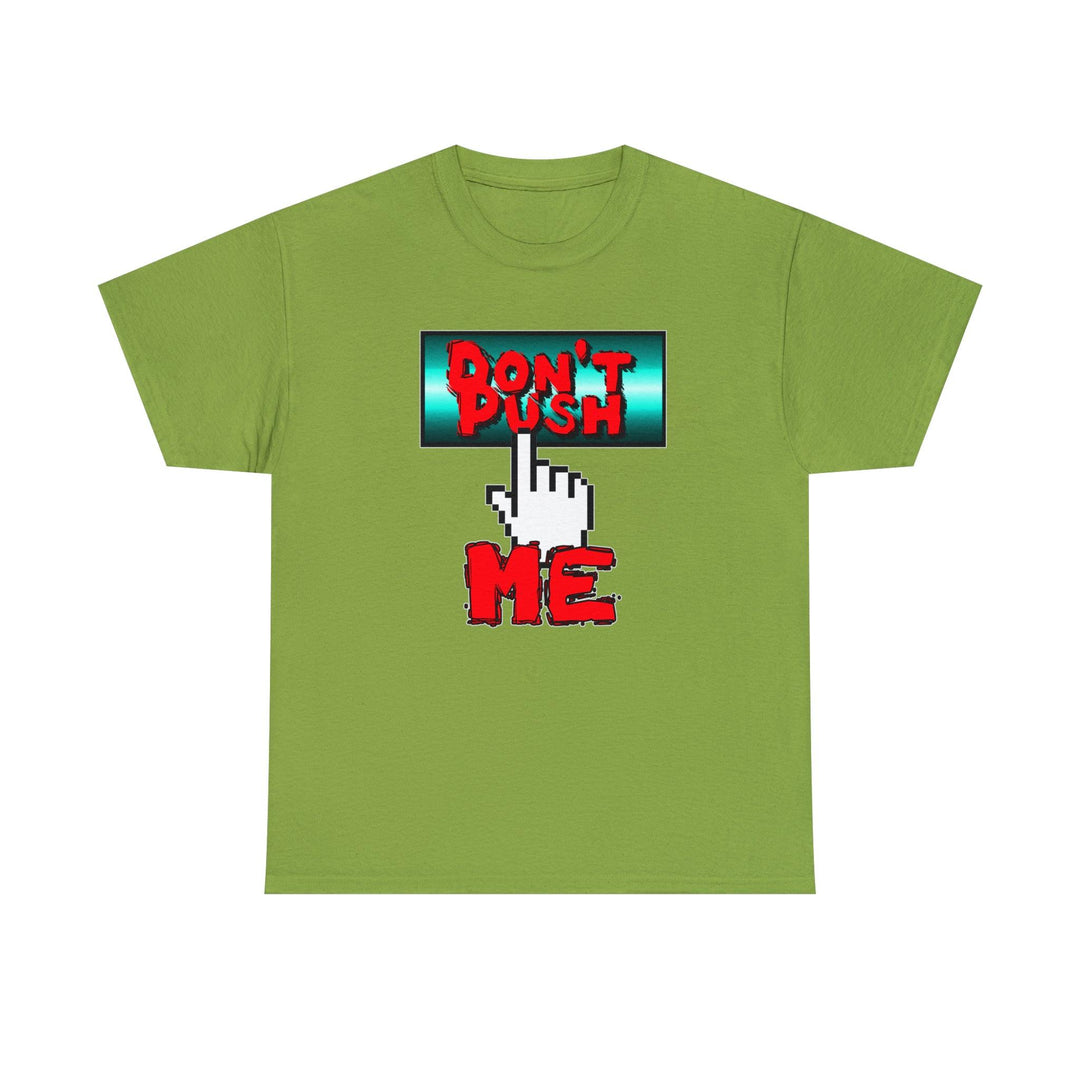 Don't Push Me - Witty Twisters T-Shirts