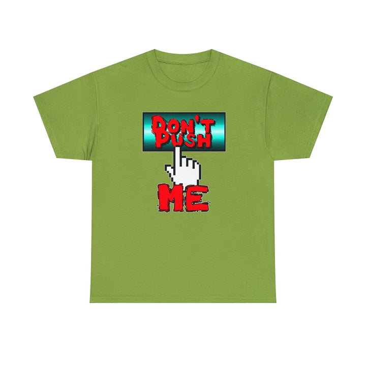 Don't Push Me - Witty Twisters T-Shirts