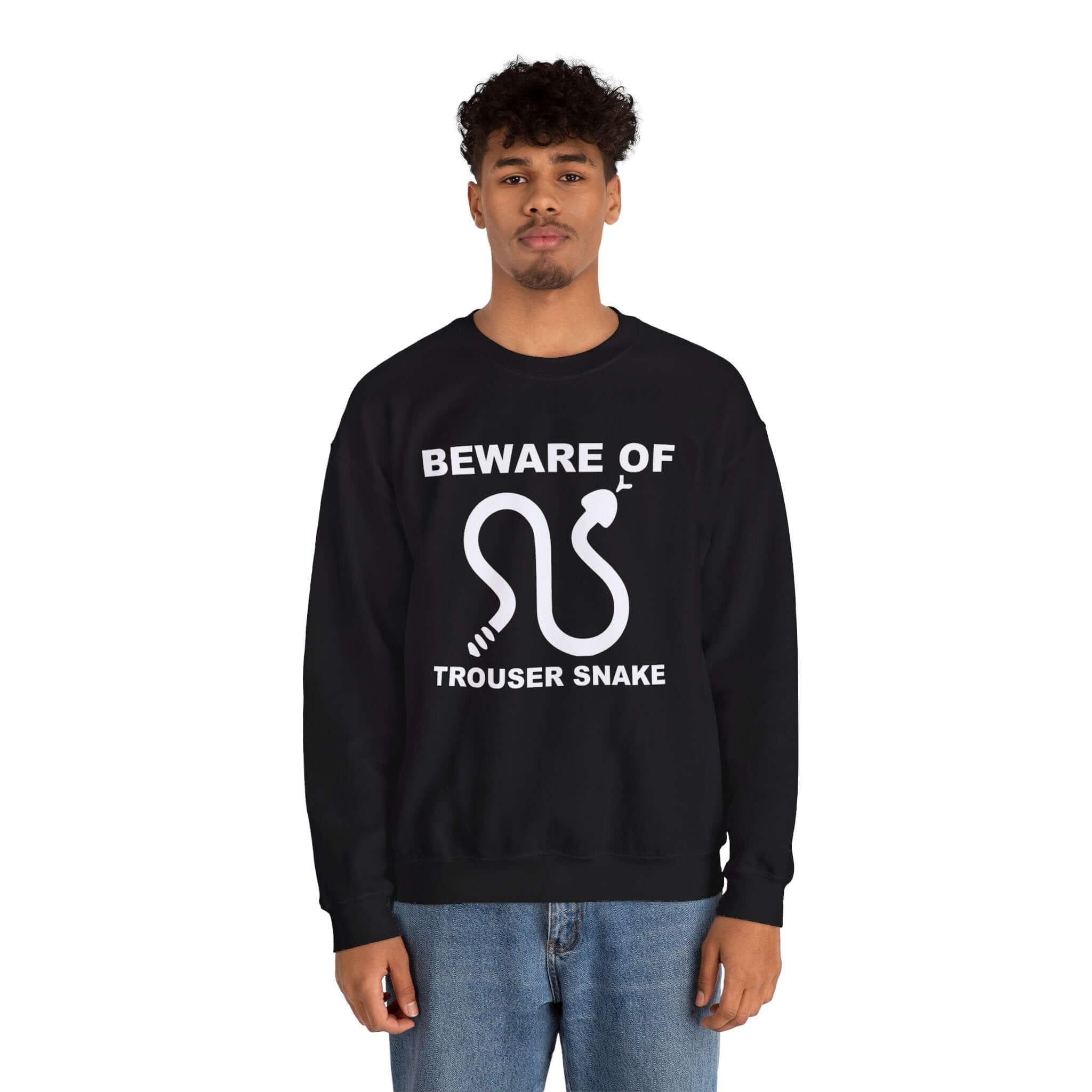 Beware Of Trouser Snake - Sweatshirt - Witty Twisters Fashions