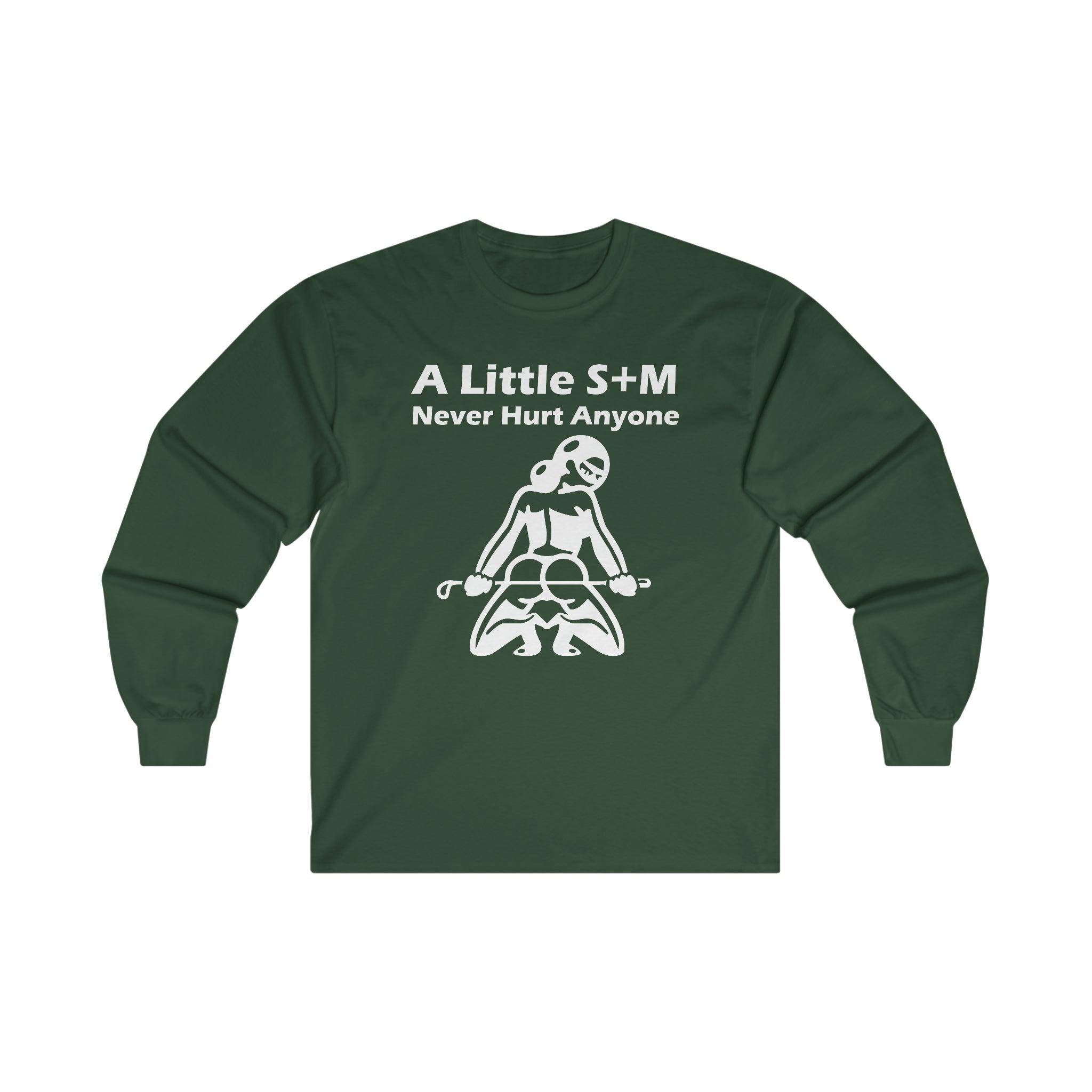 A Little S+M Never Hurt Anyone - Long-Sleeve Tee - Witty Twisters Fashions