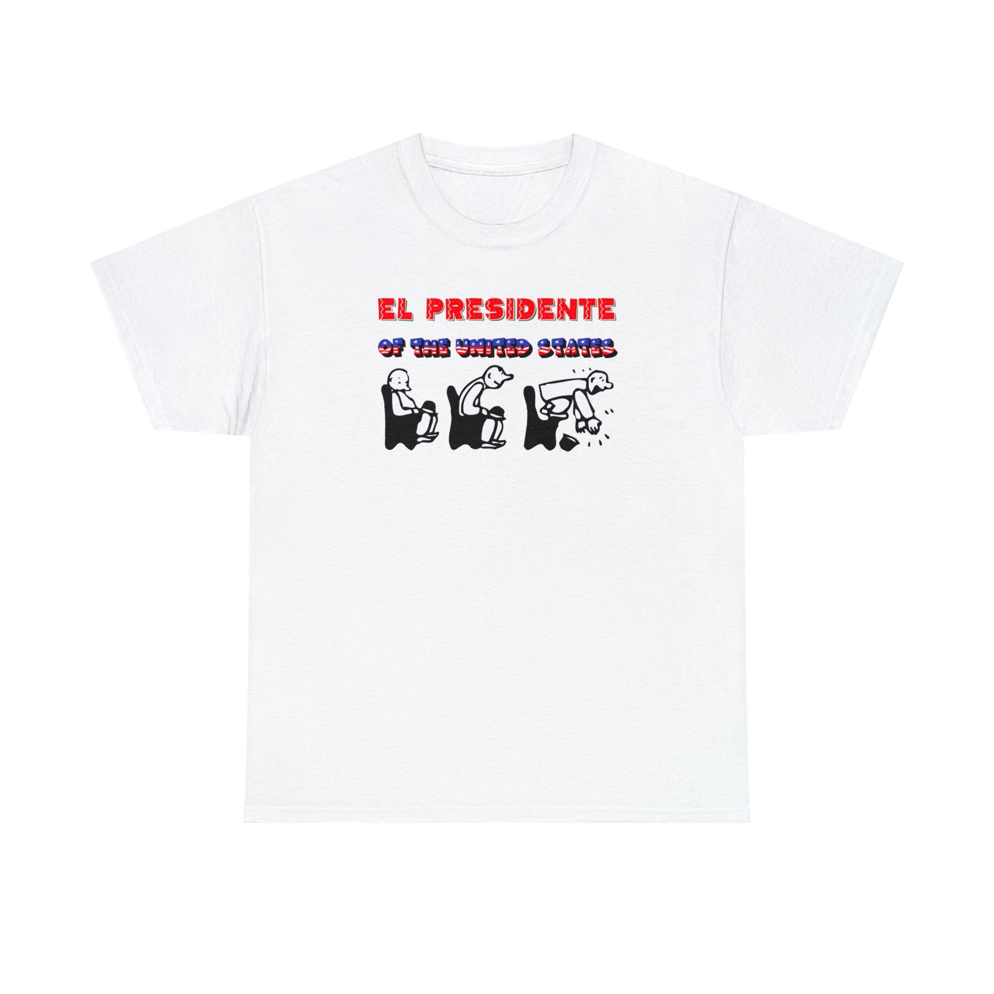 El Presidente Of The United States - T-Shirt - Witty Twisters Fashions