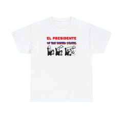 El Presidente Of The United States - T-Shirt - Witty Twisters Fashions