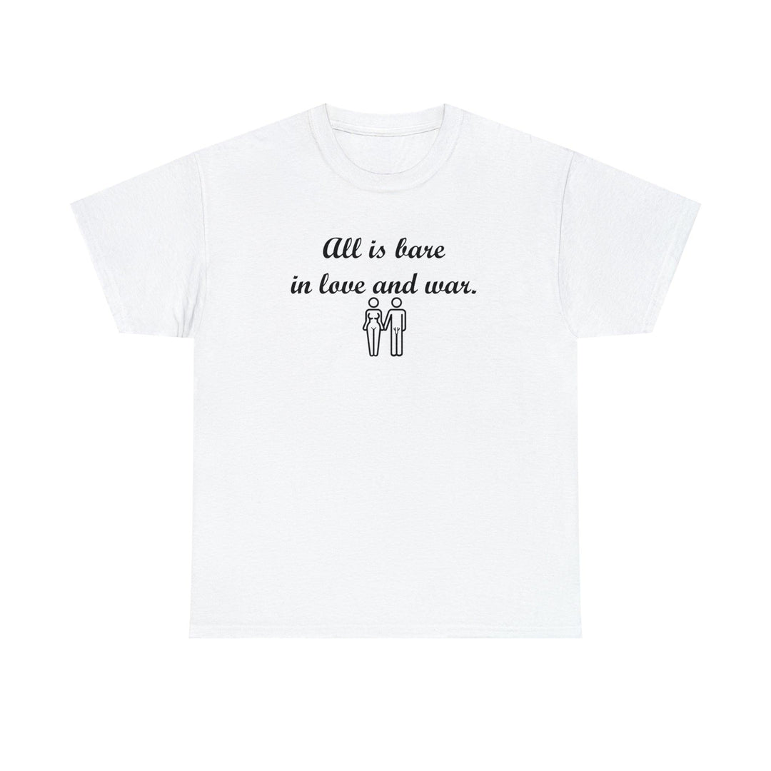 All Is Bare In Love And War - Witty Twisters T-Shirts