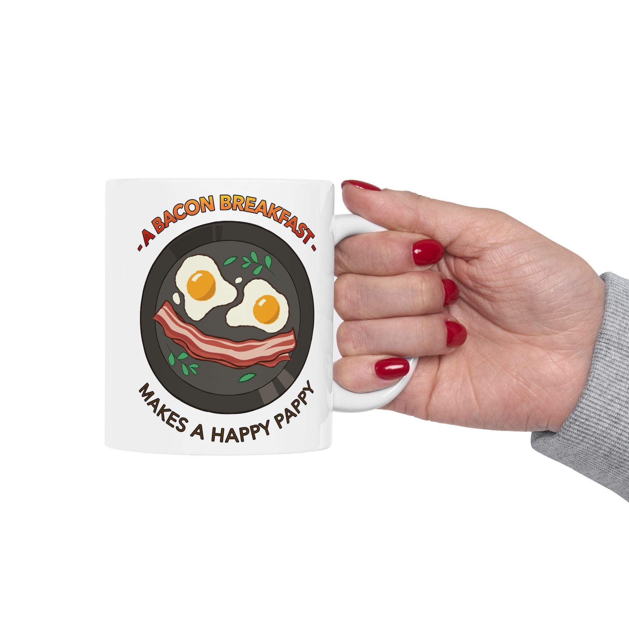 A bacon breakfast makes a happy pappy - Ceramic Coffee Mug 11oz, 15oz - Witty Twisters Fashions