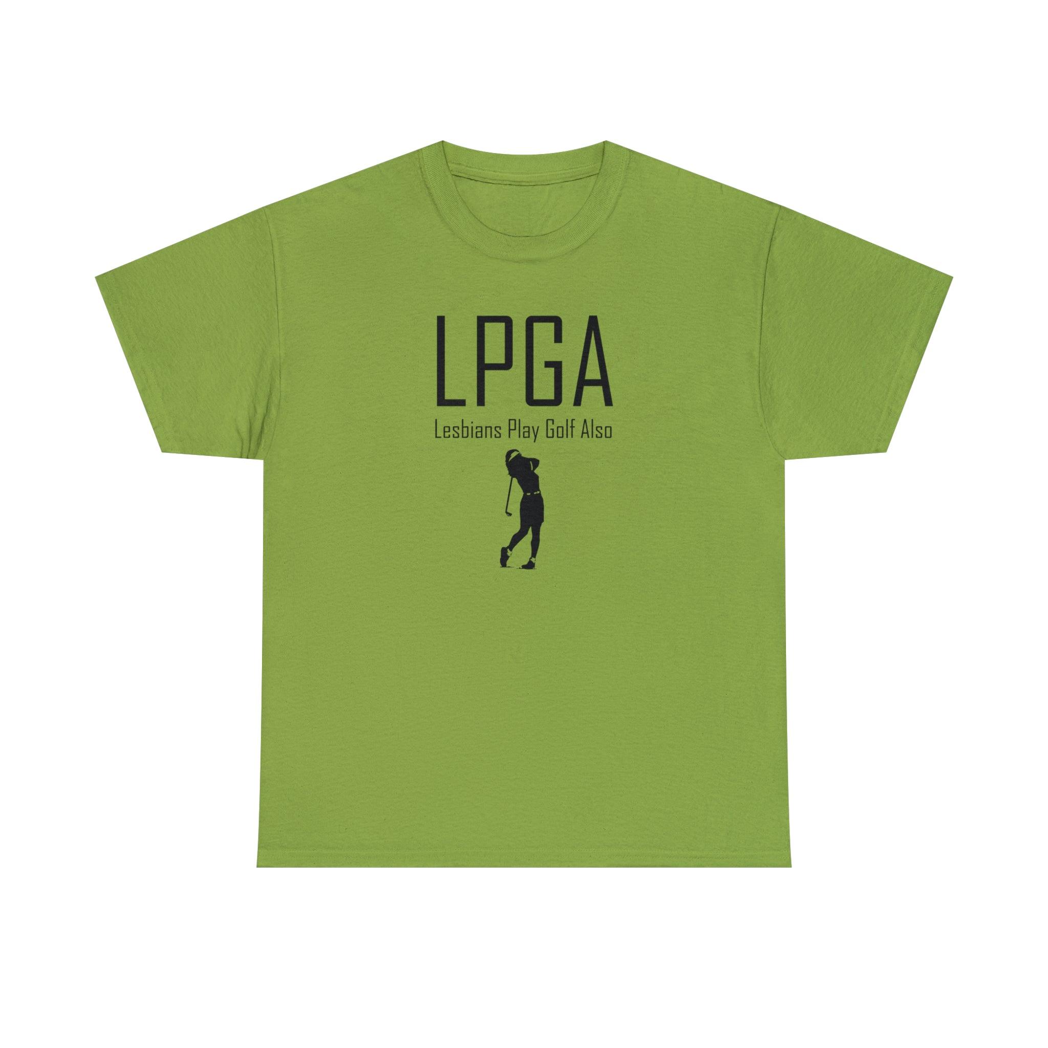 LPGA Lesbians Play Golf Also - Witty Twisters T-Shirts