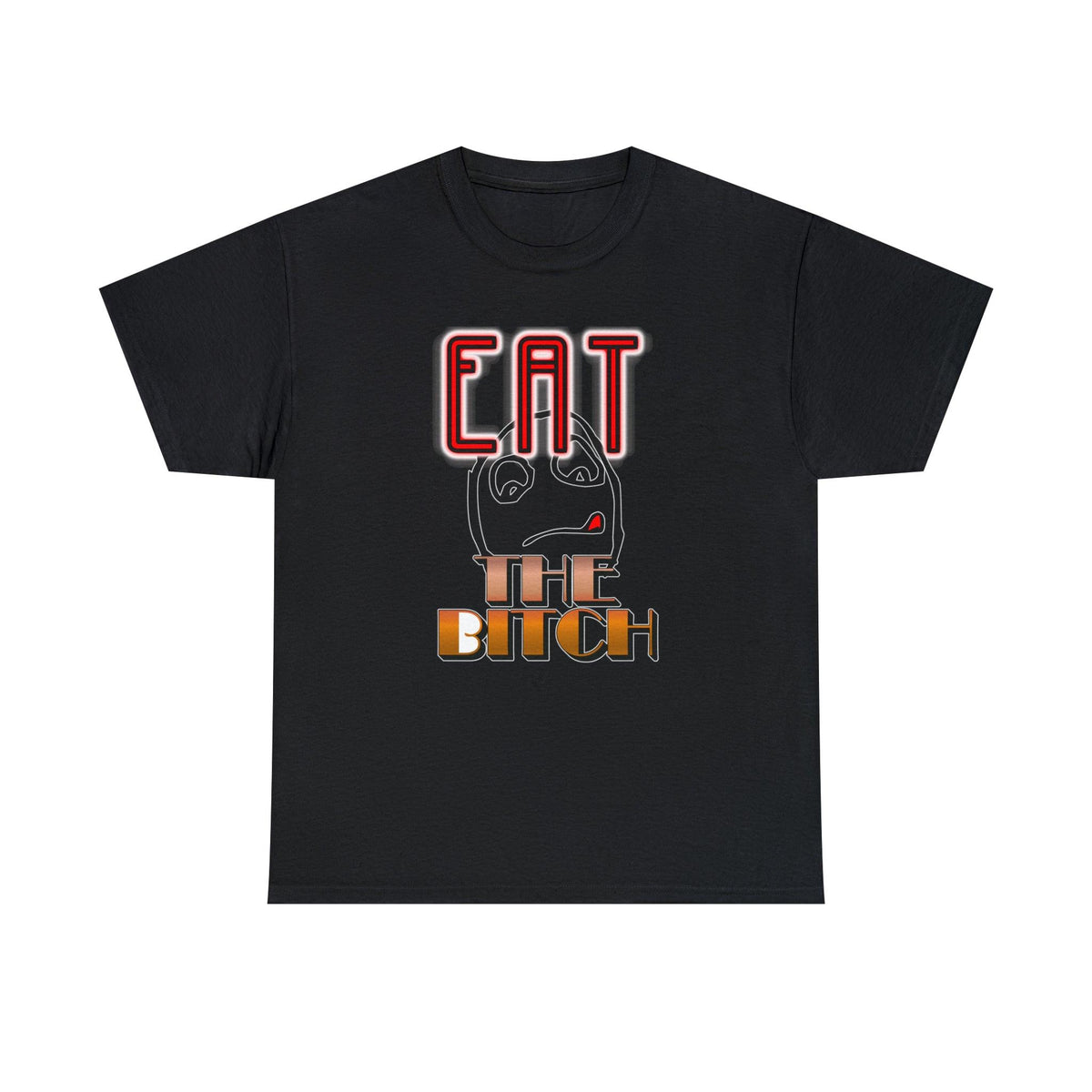 Eat The Bitch - T-Shirt - Witty Twisters Fashions