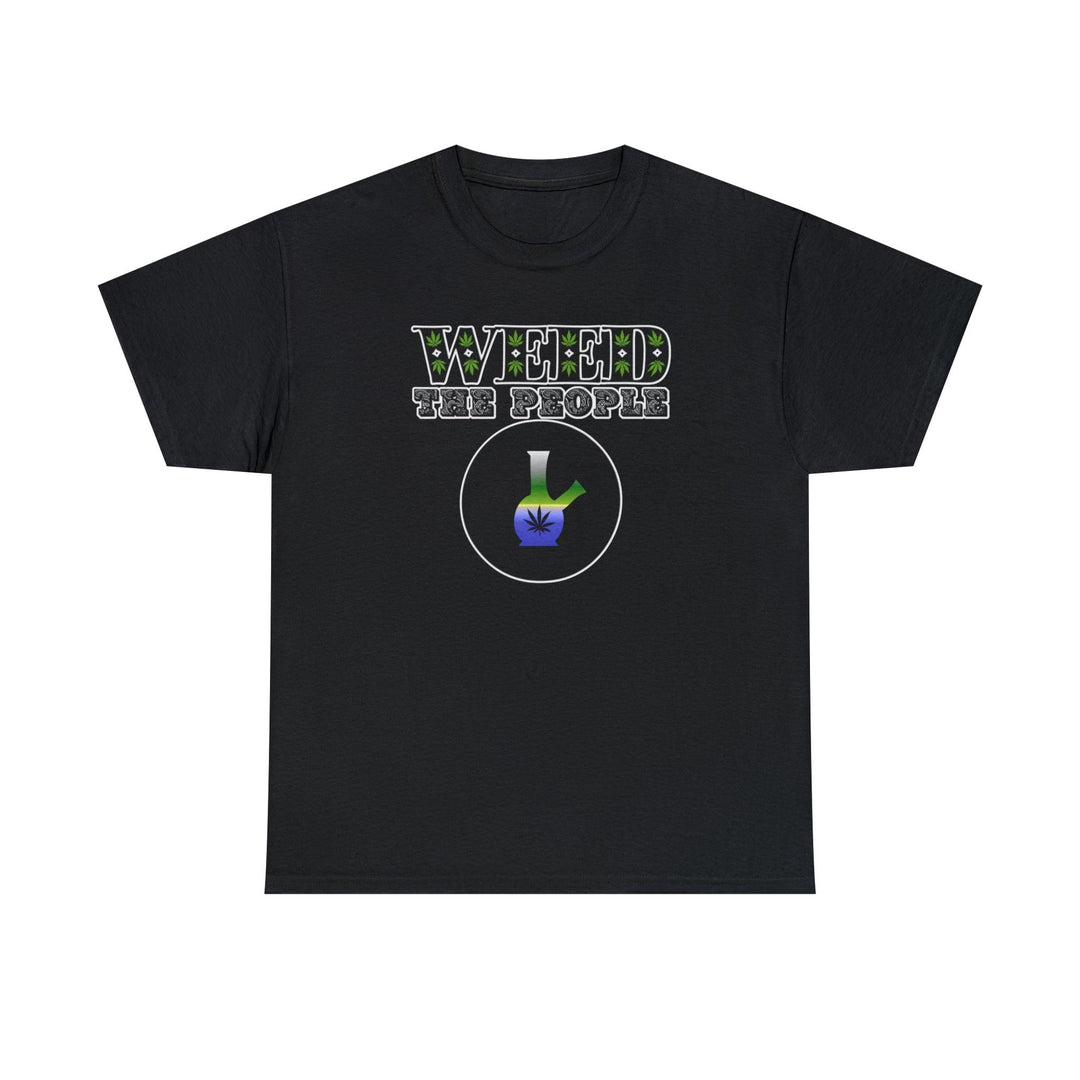 Weed The People - Witty Twisters T-Shirts