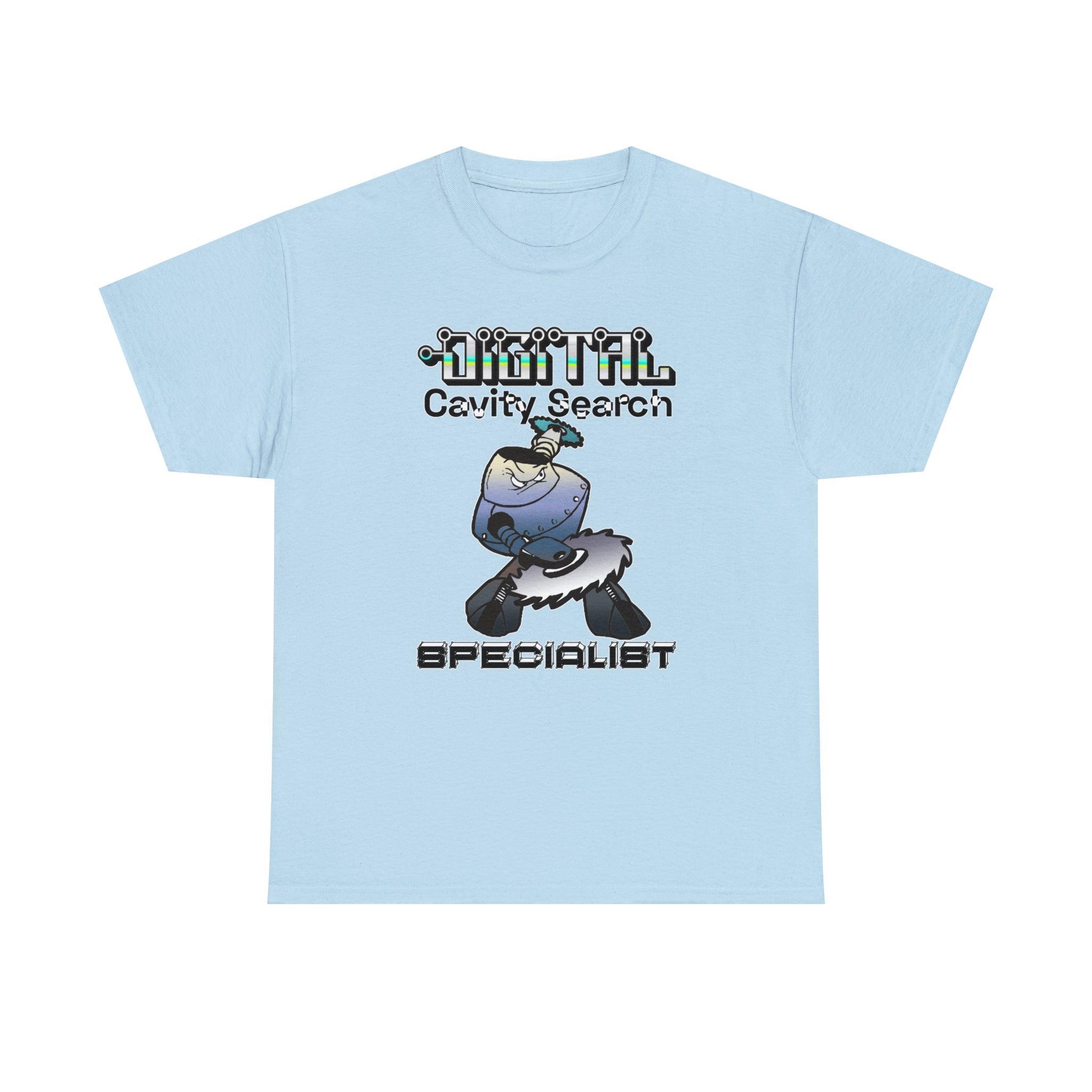 Digital Cavity Search Specialist - T-Shirt - Witty Twisters Fashions