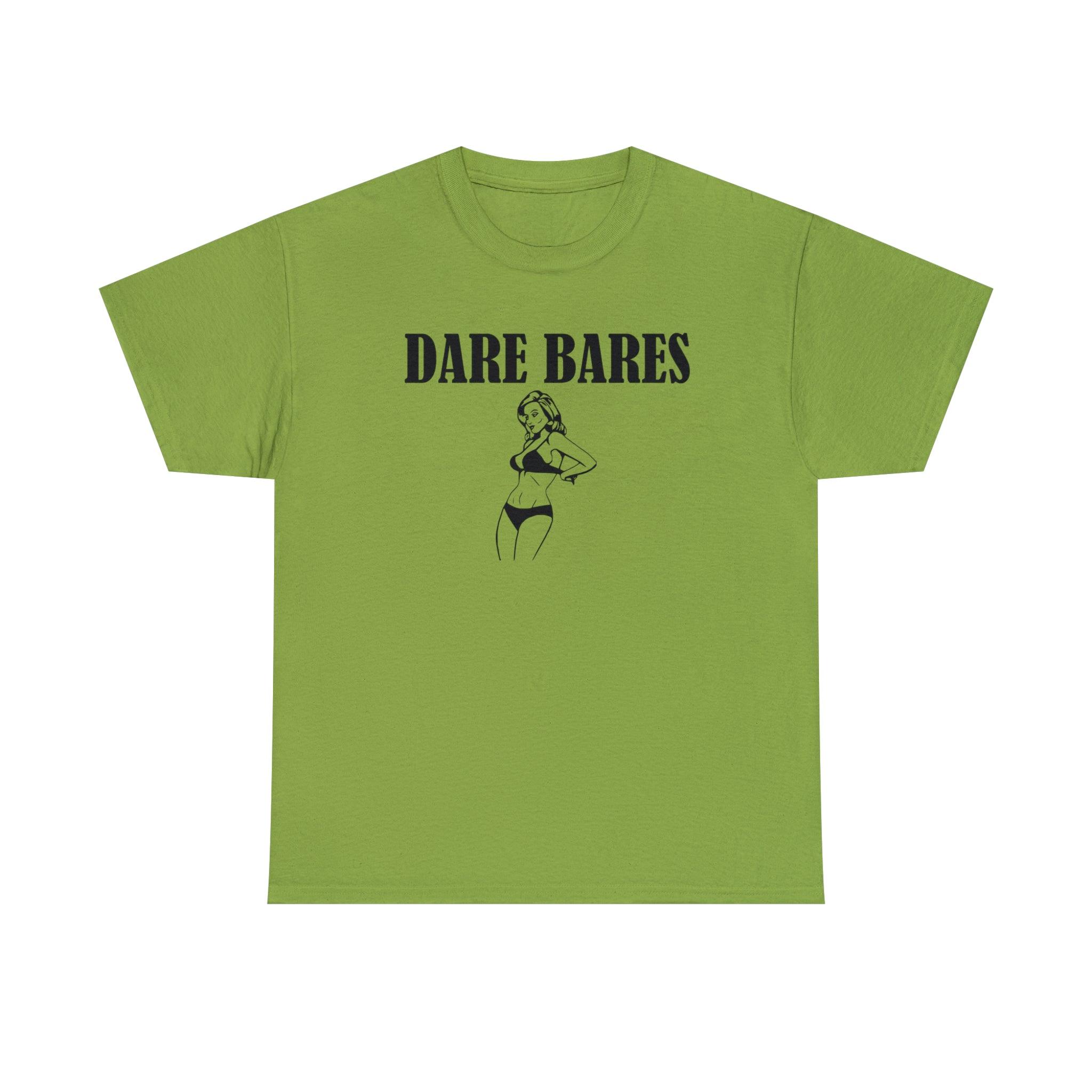 Dare Bares - T-Shirt - Witty Twisters Fashions