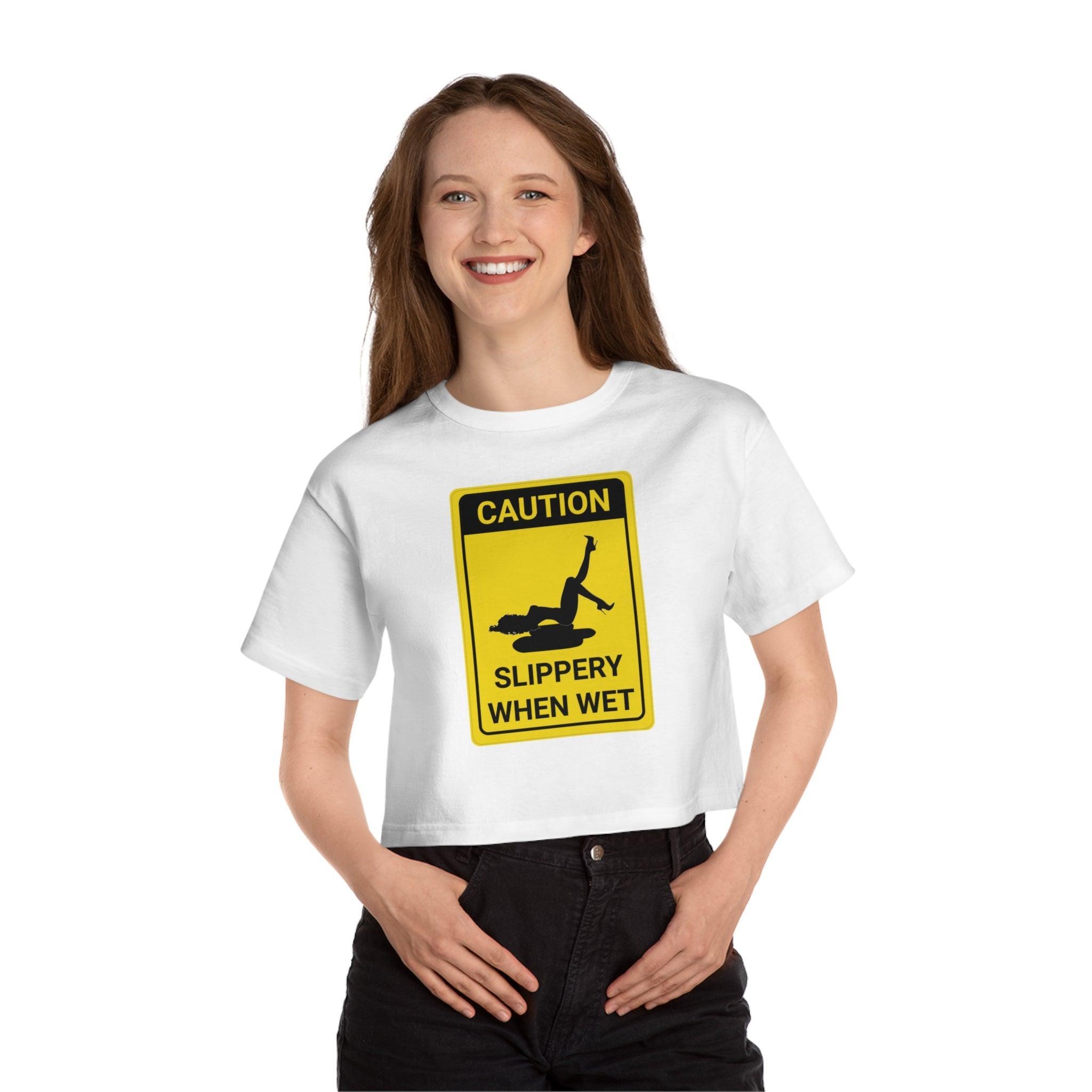 Caution Slippery When Wet - Women's Crop Top - Witty Twisters Fashions