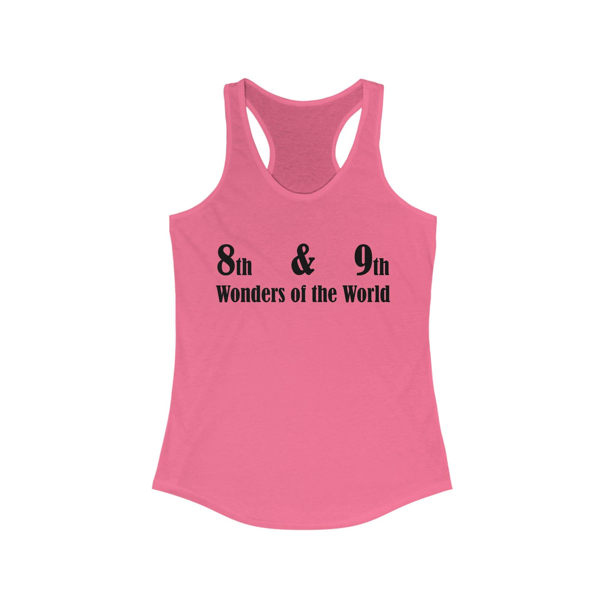 8th and 9th Wonders of the World - Women's Tank Top - Witty Twisters Fashions