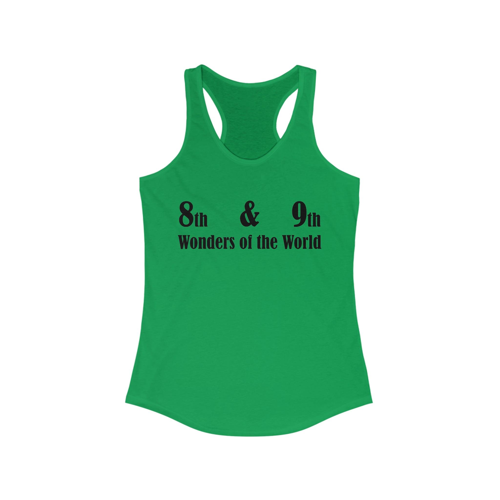 8th and 9th Wonders of the World - Women's Tank Top - Witty Twisters Fashions