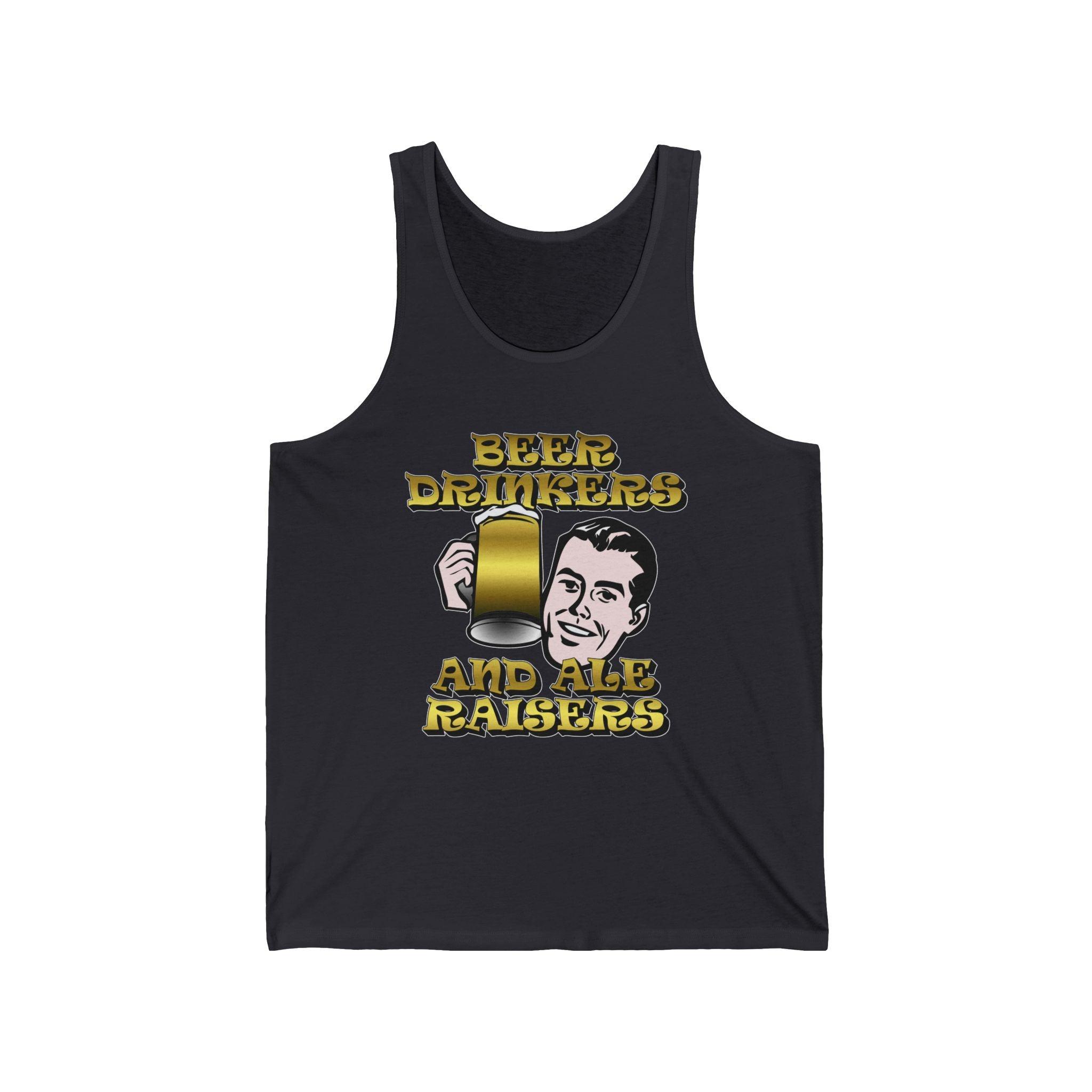 Beer Drinkers and Ale Raisers - Tank Top - Witty Twisters Fashions