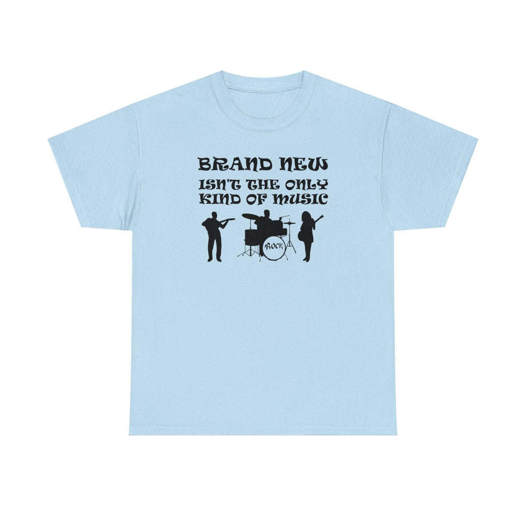 Brand New Isn't The Only Kind Of Music - Witty Twisters T-Shirts