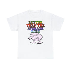 Better Than The Average Bare - T-Shirt - Witty Twisters Fashions