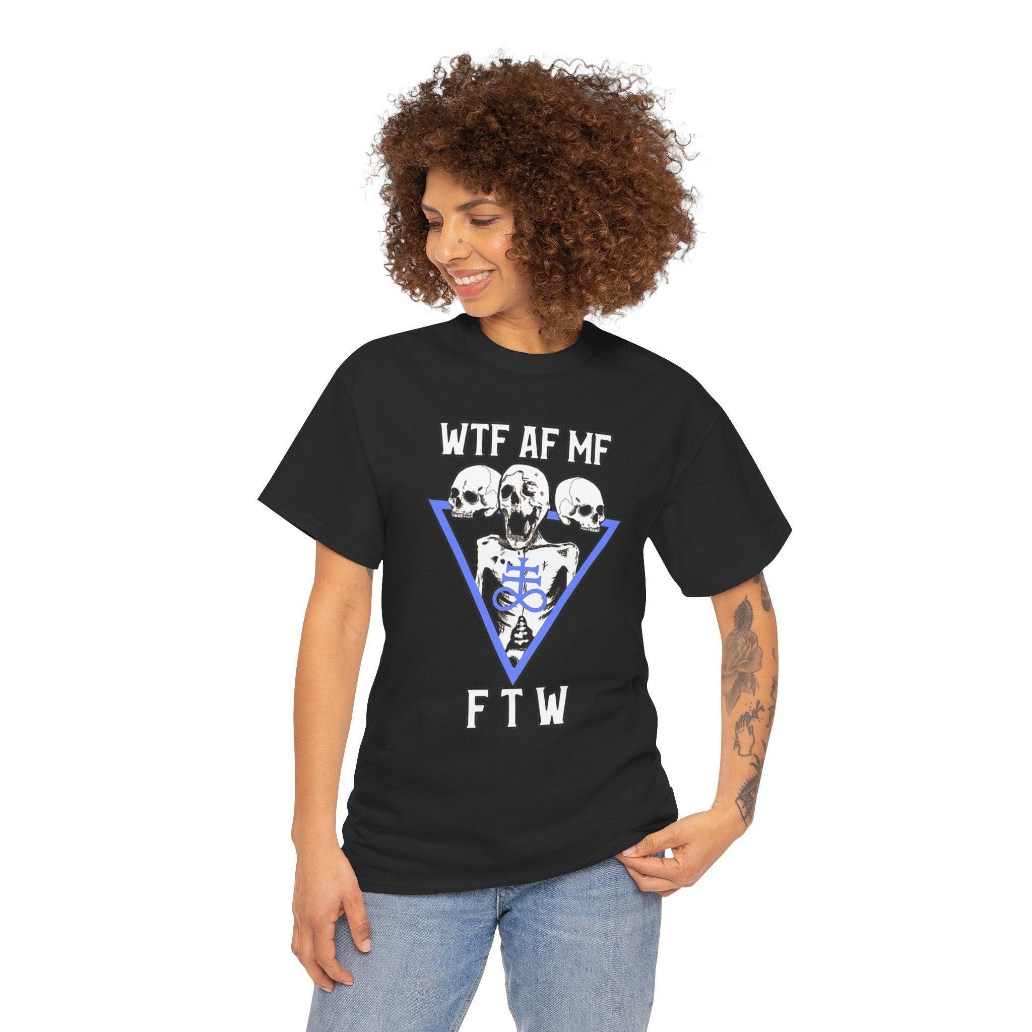 WTF AF MF FTW - T-Shirt - Witty Twisters Fashions