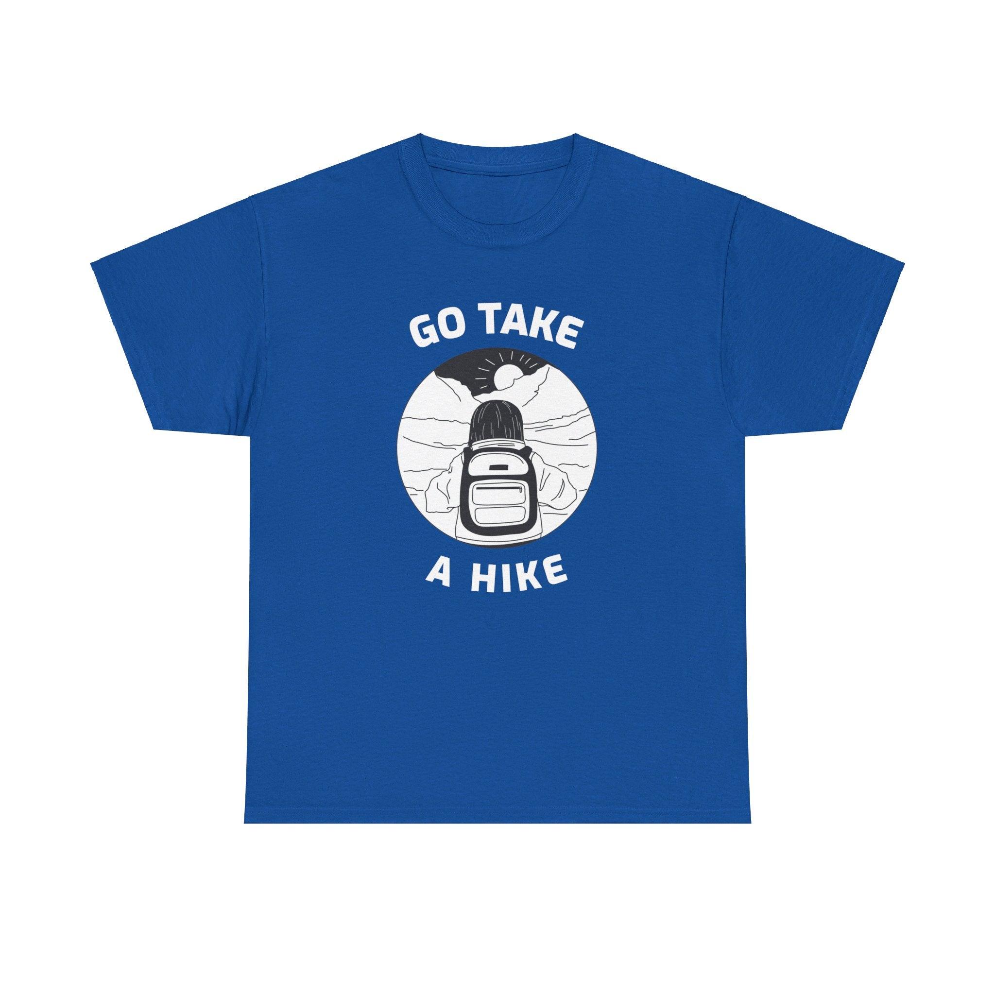 Go take a hike - T-Shirt