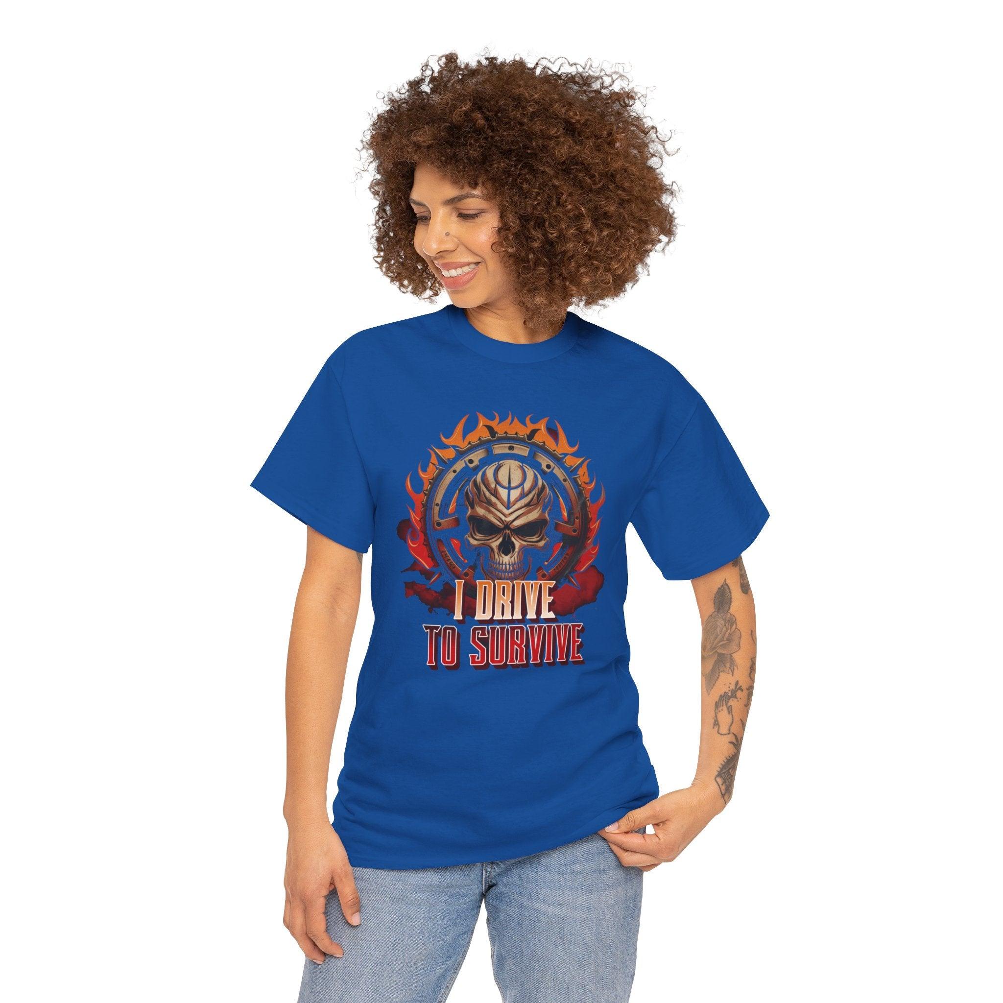 I Drive To Survive - T-Shirt - Witty Twisters Fashions