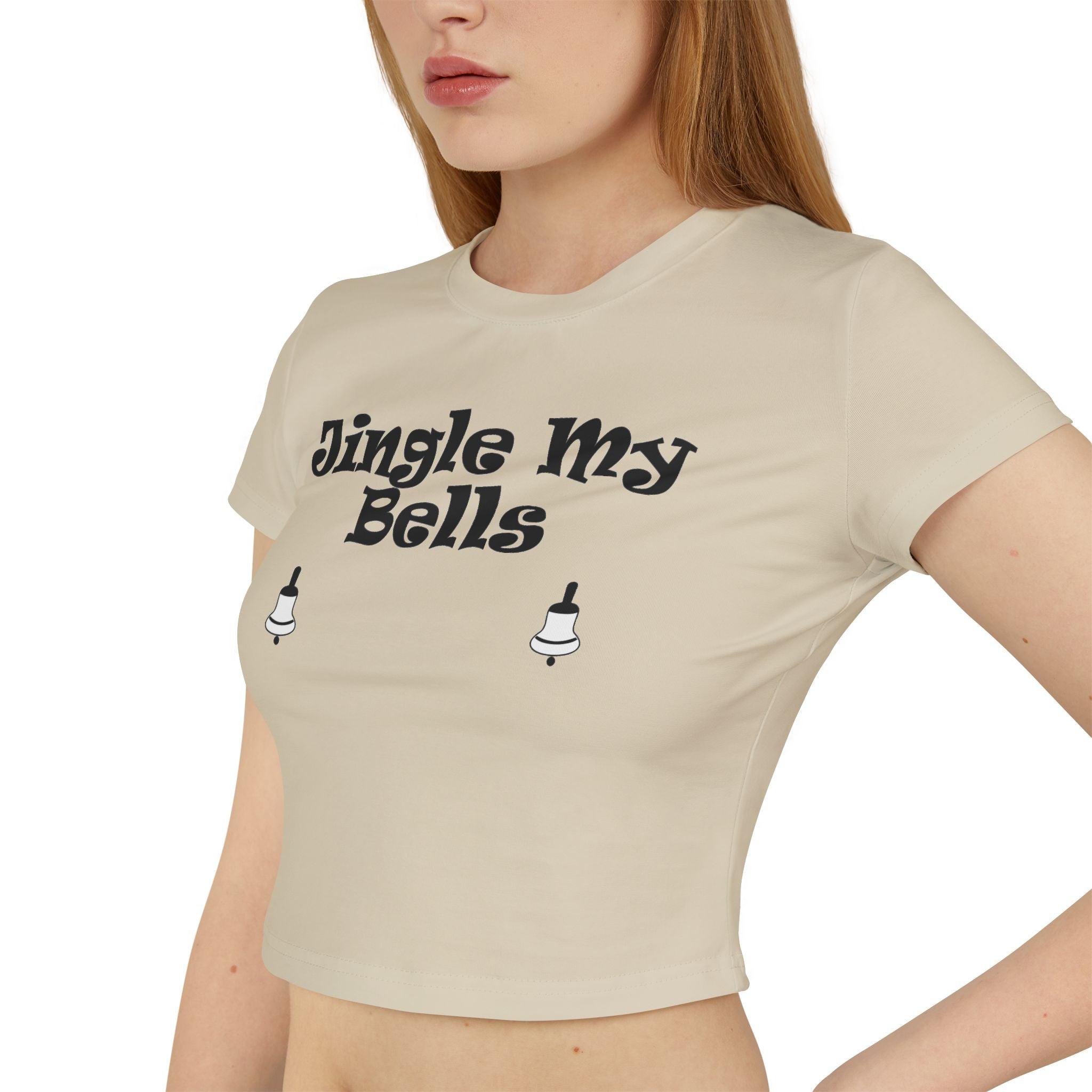 Jingle My Bells - Women's Baby Tee - Witty Twisters Fashions