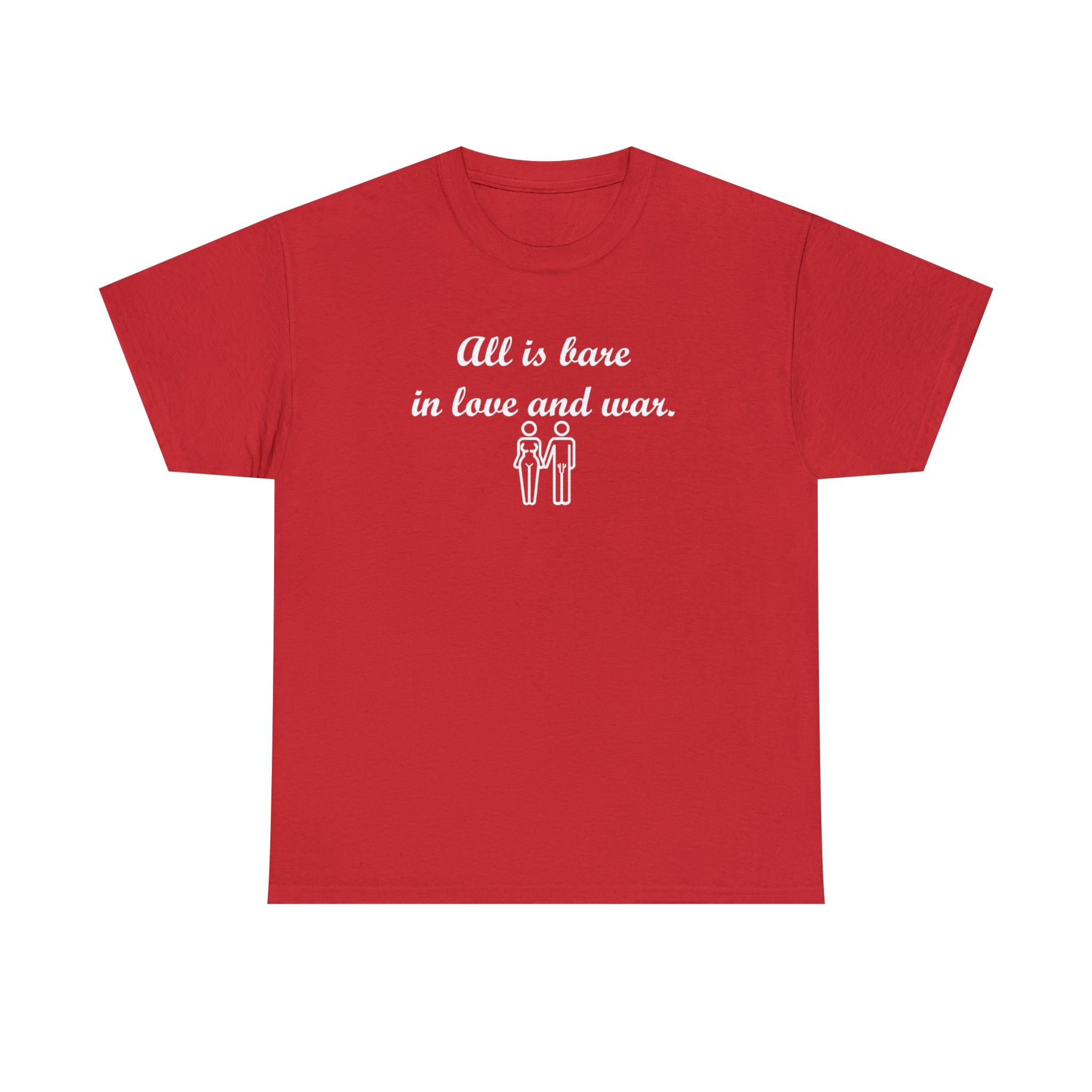 All Is Bare In Love And War - T-Shirt - Witty Twisters Fashions