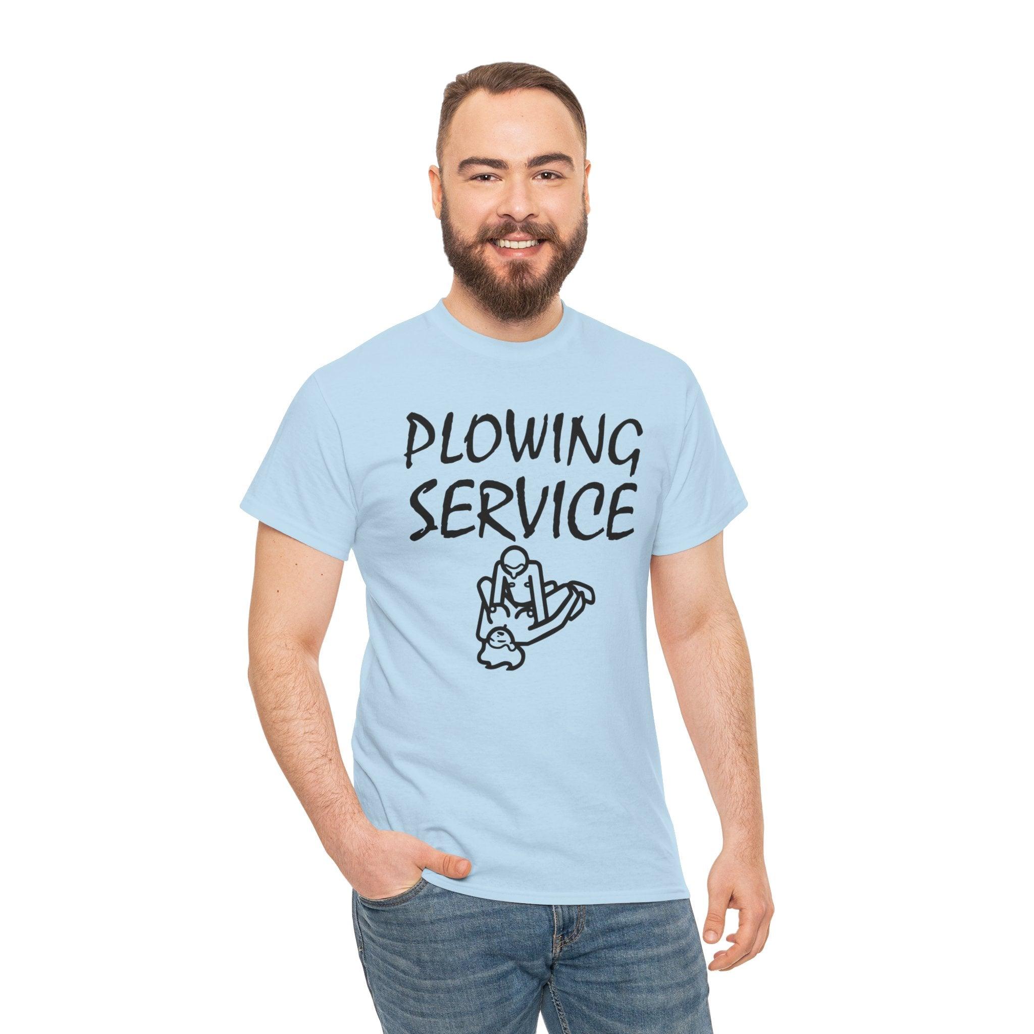 Plowing Service - T-Shirt - Witty Twisters Fashions