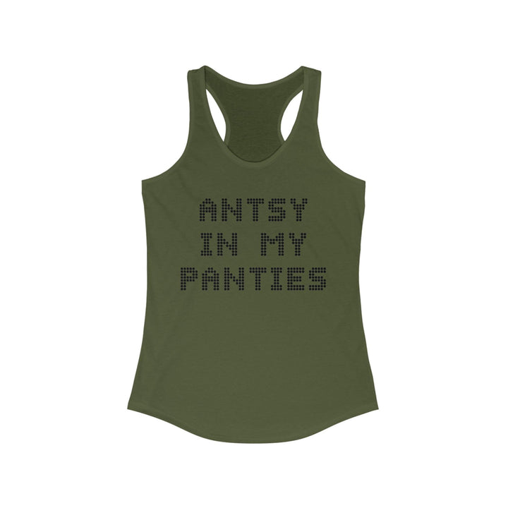 Antsy In My Panties Tank Top - Witty Twisters T-Shirts