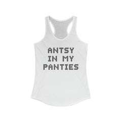 Antsy In My Panties - Women's Tank Top - Witty Twisters Fashions