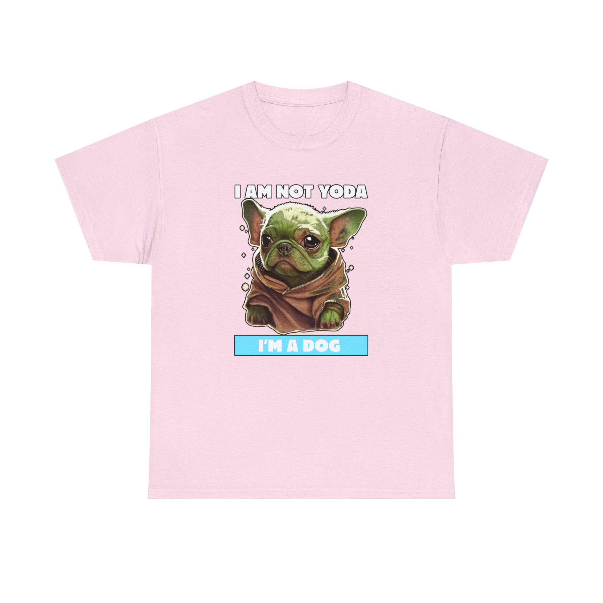 I am not Yoda I'm a dog - T-Shirt - Witty Twisters Fashions