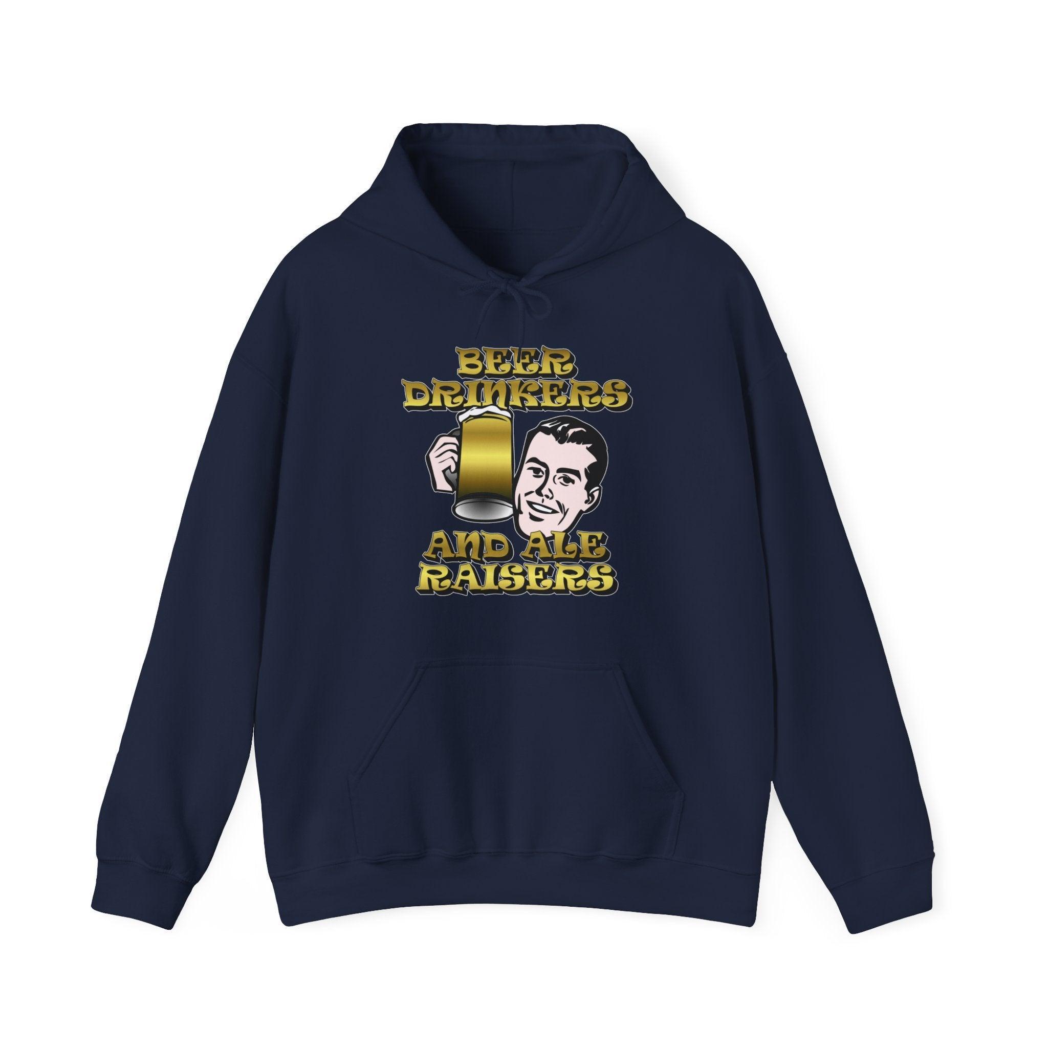 Beer Drinkers and Ale Raisers - Hoodie - Witty Twisters Fashions