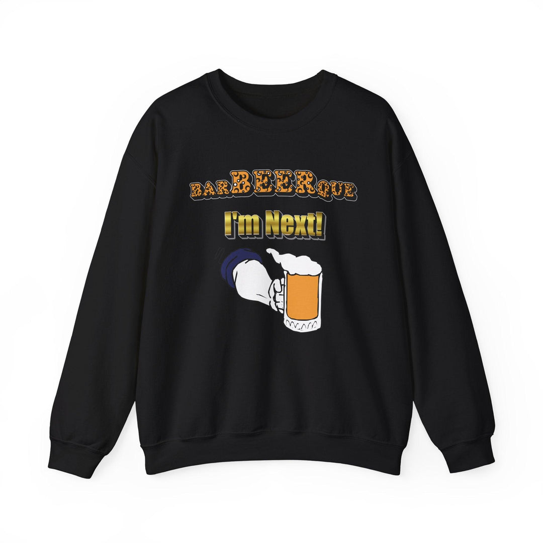 BarBeerQue I'm Next - Sweatshirt - Witty Twisters T-Shirts