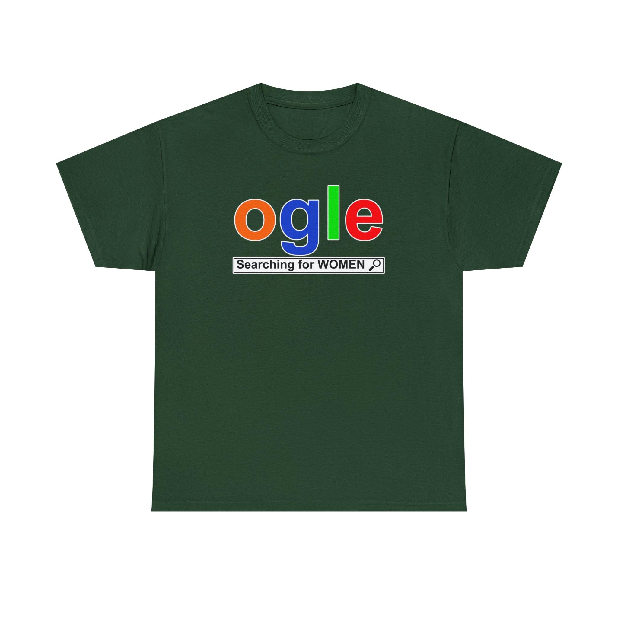 Ogle Searching For Women - T-Shirt - Witty Twisters Fashions