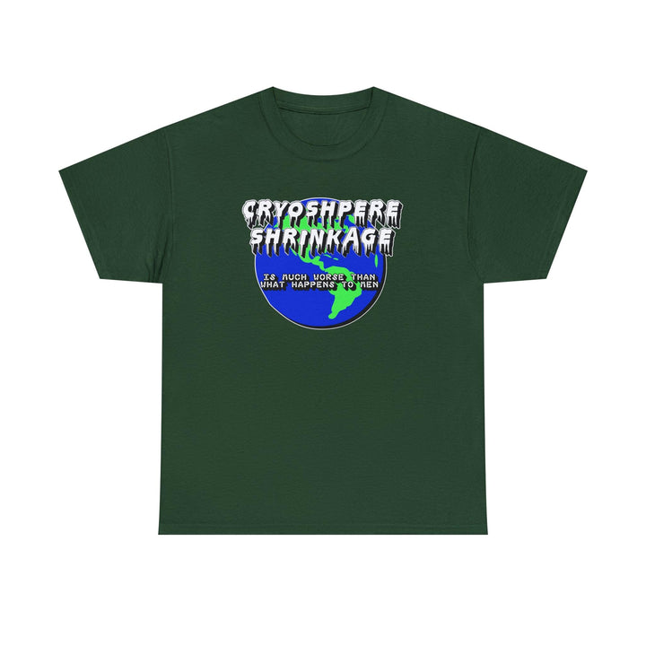 Cryosphere Shrinkage - Is much worse than what happens to men - Witty Twisters T-Shirts