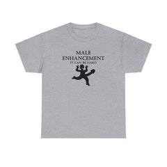 Male Enhancement It Can Be Hard - T-Shirt - Witty Twisters Fashions