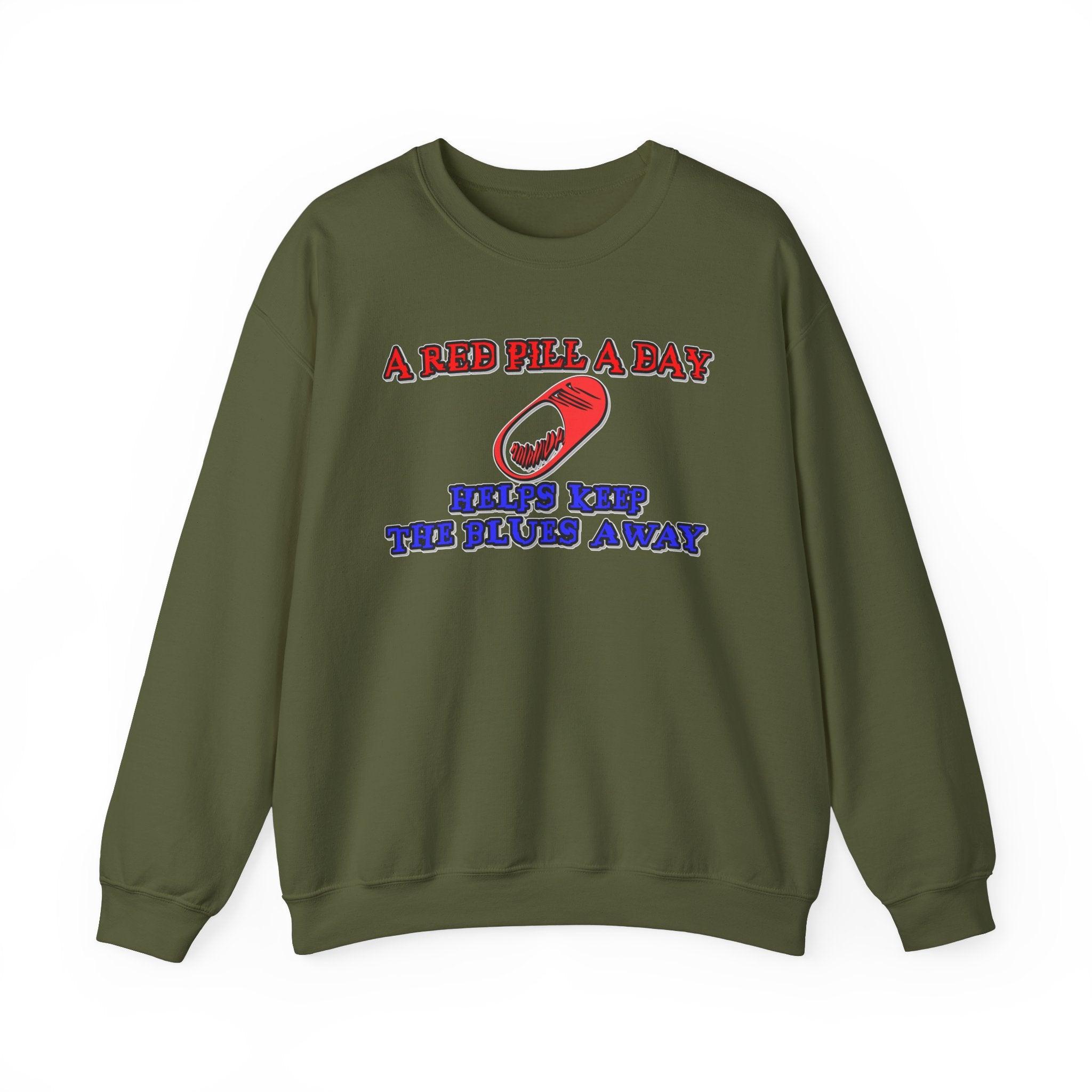 A red pill a day helps keep the blues away - Sweatshirt - Witty Twisters T-Shirts