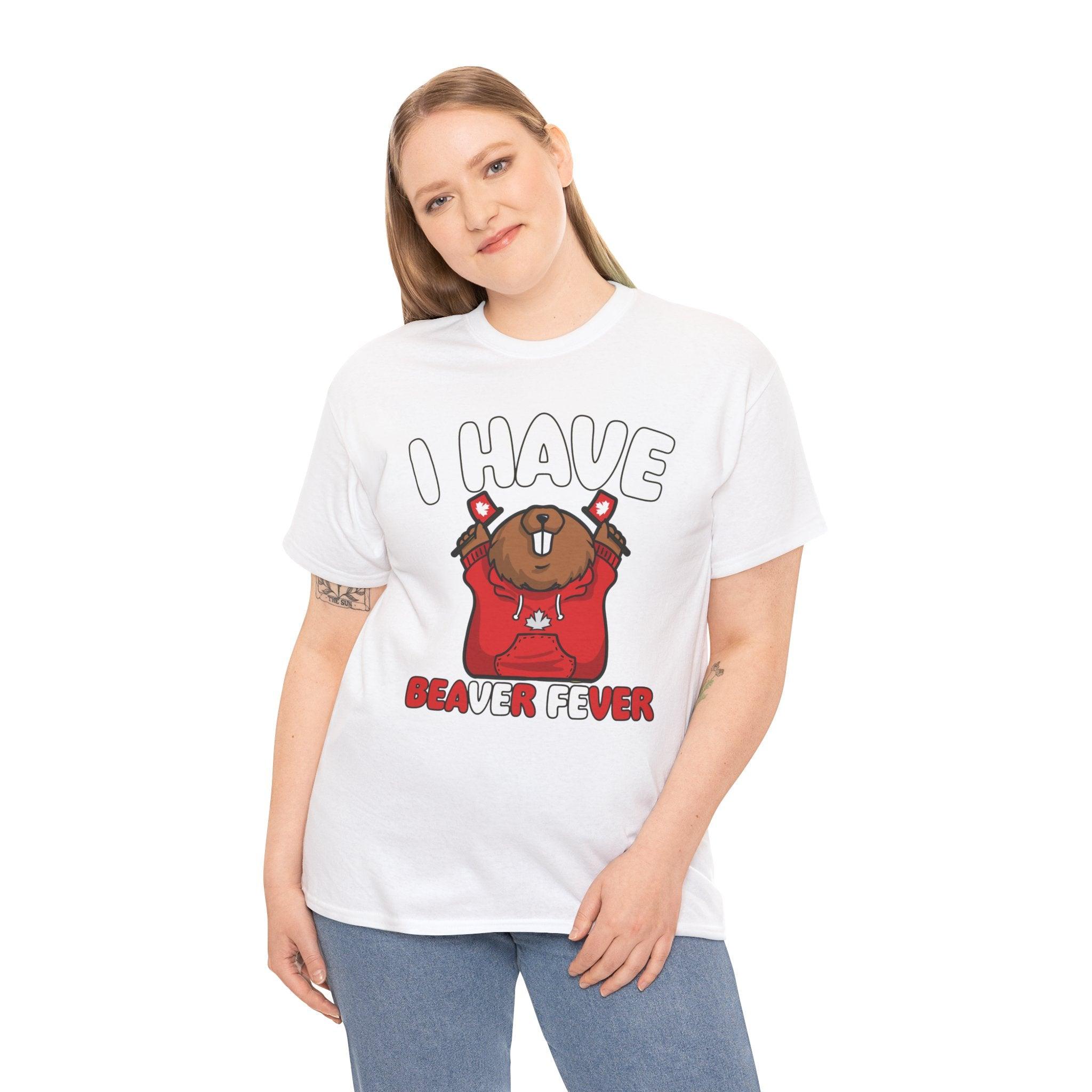 I have beaver fever - Canadian - T-Shirt - Witty Twisters Fashions