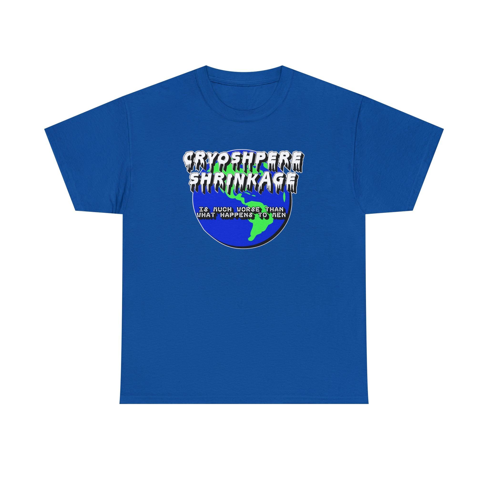 Cryosphere Shrinkage Is much worse than what happens to men - T-Shirt - Witty Twisters Fashions