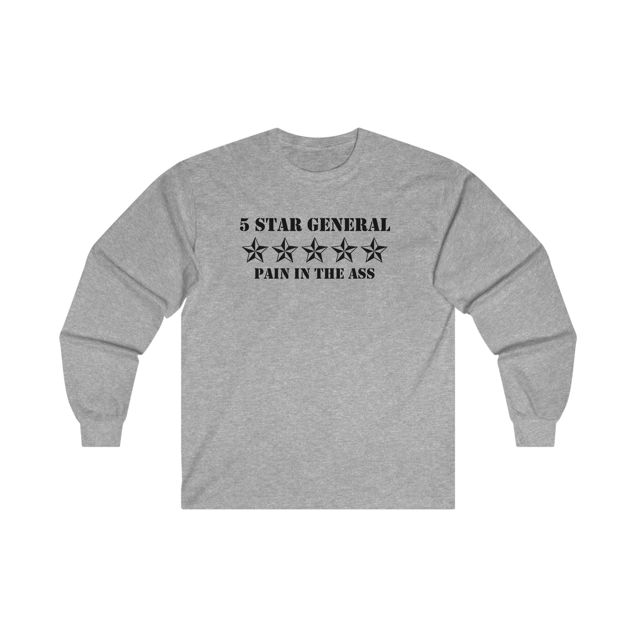 5 Star General Pain In The Ass - Long-Sleeve Tee - Witty Twisters Fashions