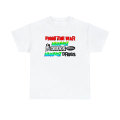 Fight The War Against Against Drugs - T-Shirt - Witty Twisters Fashions