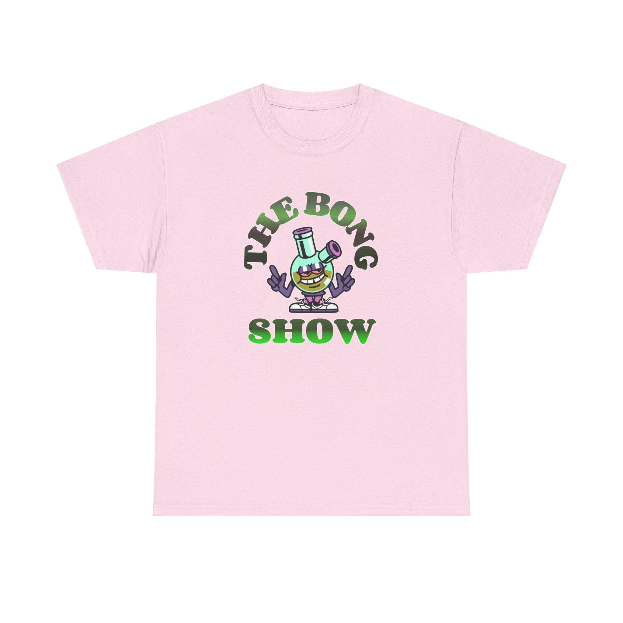 The Bong Show - T-Shirt - Witty Twisters Fashions