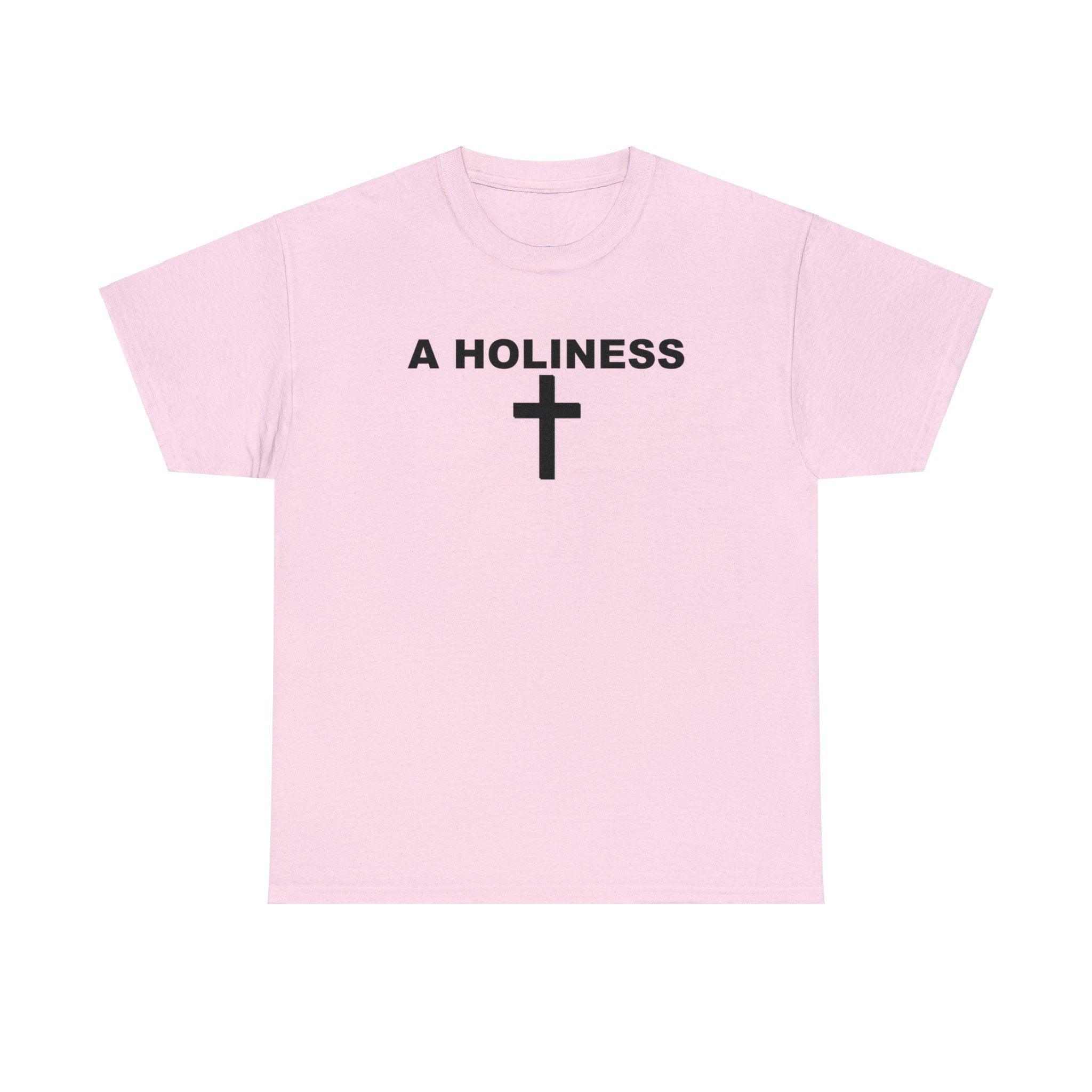 A Holiness - T-Shirt - Witty Twisters T-Shirts