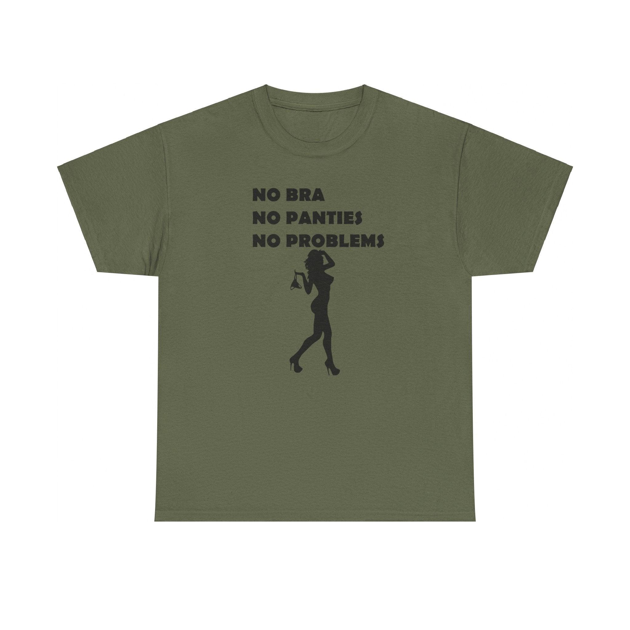 No Bra No Panties No Problems - T-Shirt - Witty Twisters Fashions