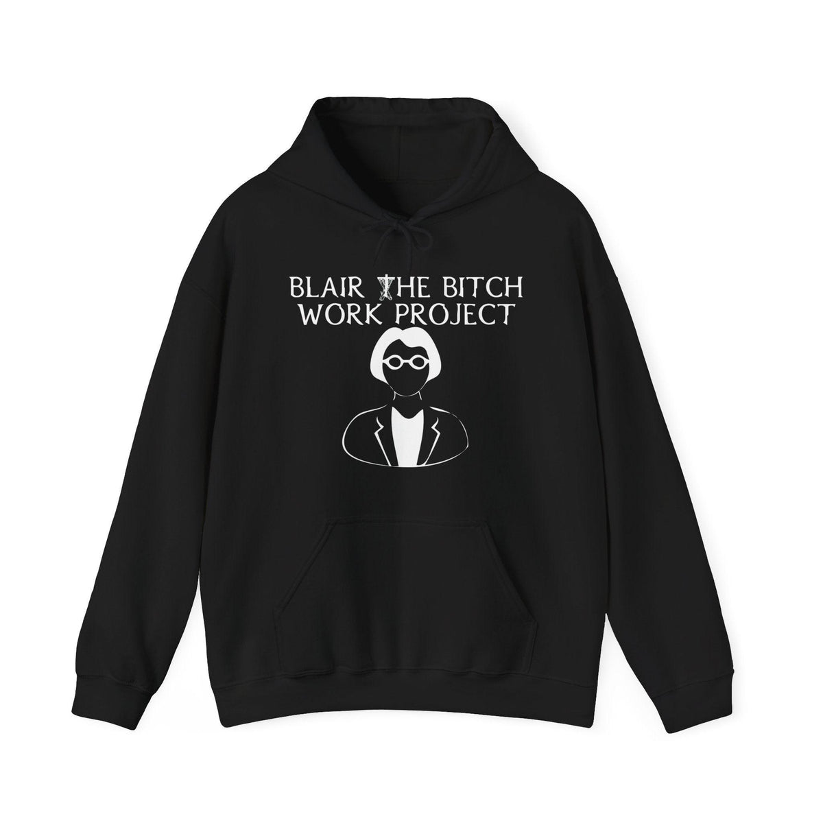 Blair The Bitch Work Project - Hoodie - Witty Twisters Fashions