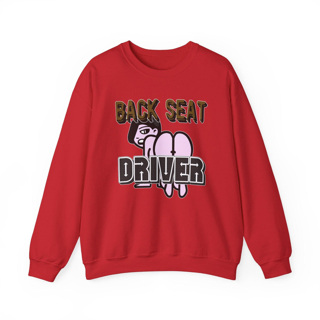 Back Seat Driver - Sweatshirt - Witty Twisters T-Shirts