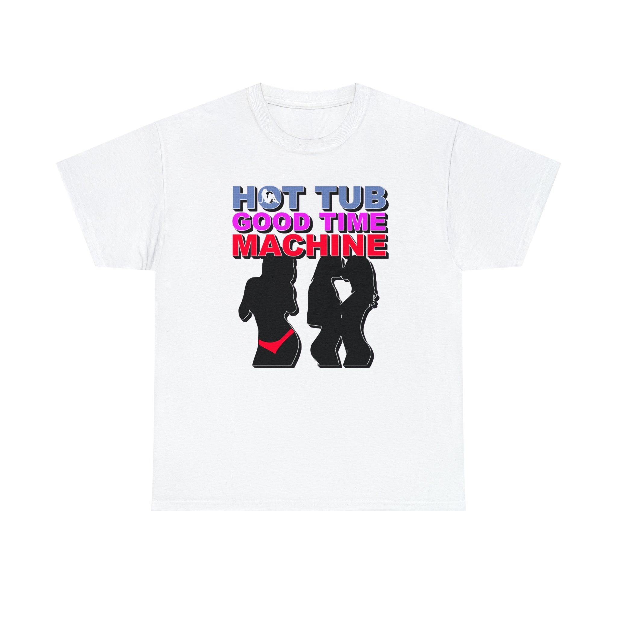 Hot Tub Good Time Machine - T-Shirt - Witty Twisters Fashions